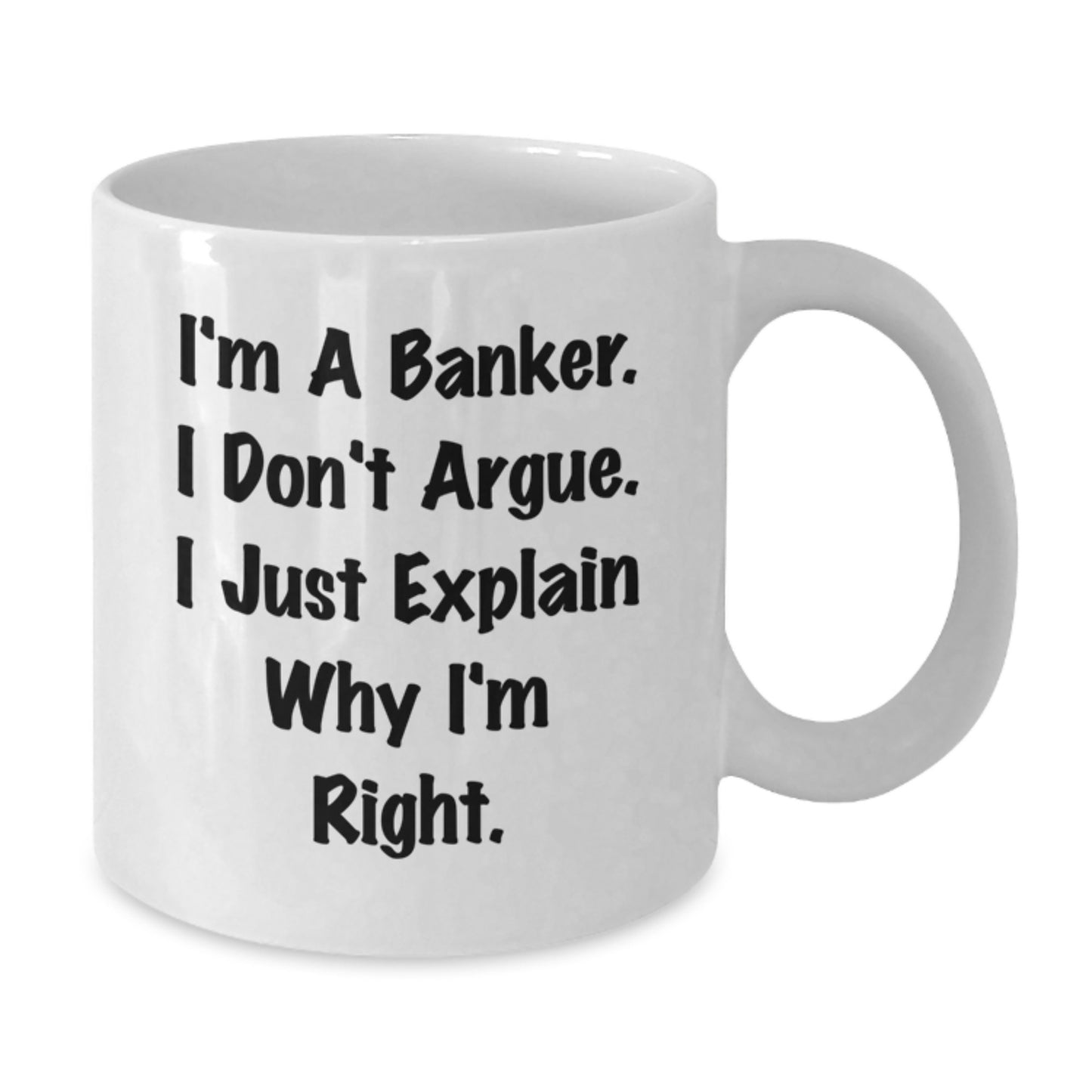 Banker Humor Gifts from Friends - Funny White Coffee Mug for Birthday - Additional