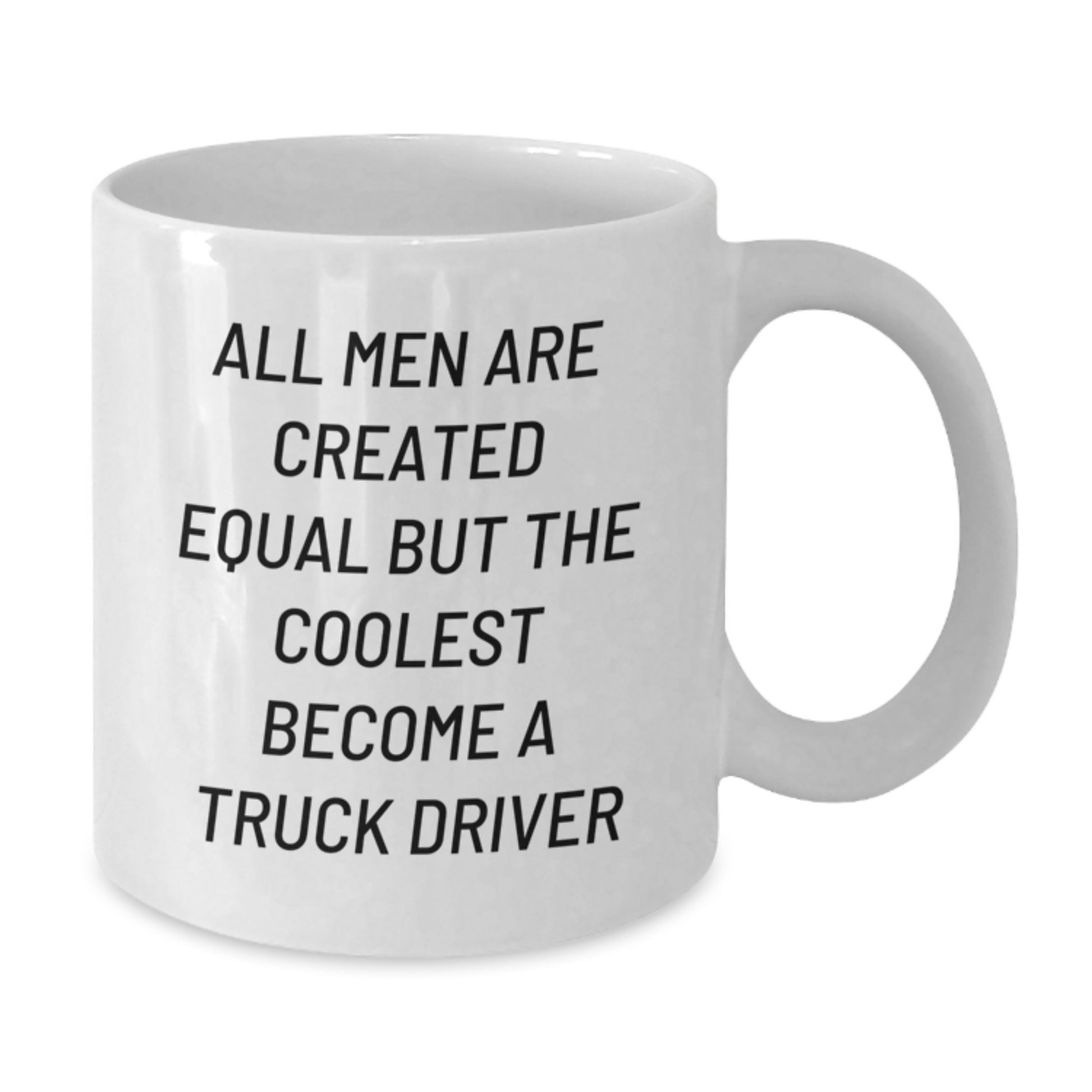 Funny Truck Driver Gifts for Men, White Coffee Mug, 'All Men Are Created Equal But The Coolest Become A Truck Driver' Quote, Mother's Day Unique Gifts from Family - Additional