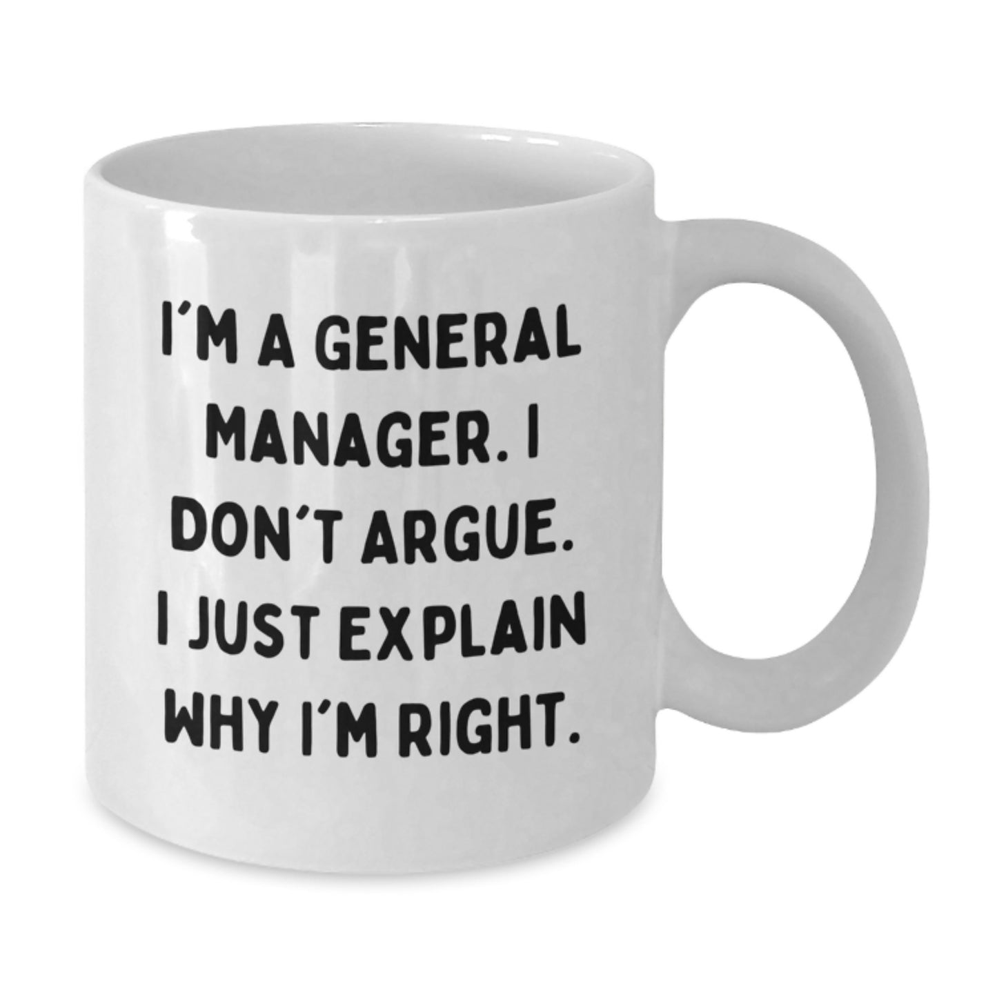 Funny General Manager Quotes White Coffee Mug, Gifts from Friends, Birthday Unique Gifts for General Manager, 11oz or 15oz Ceramic Mug - Additional