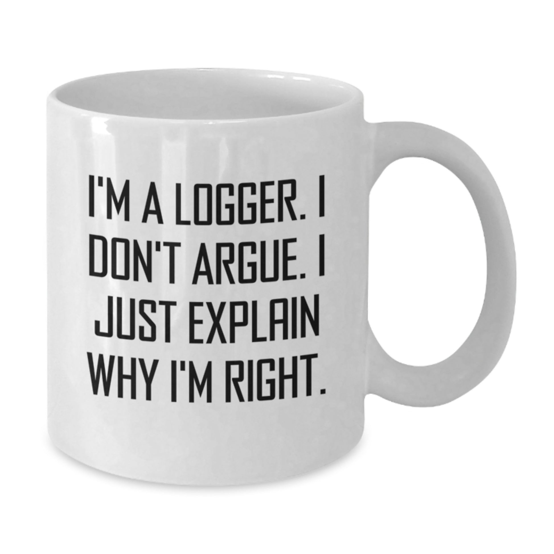Funny Logger Gifts, White Coffee Mug for Logger, Christmas Unique Gifts from Friends and Family - Additional