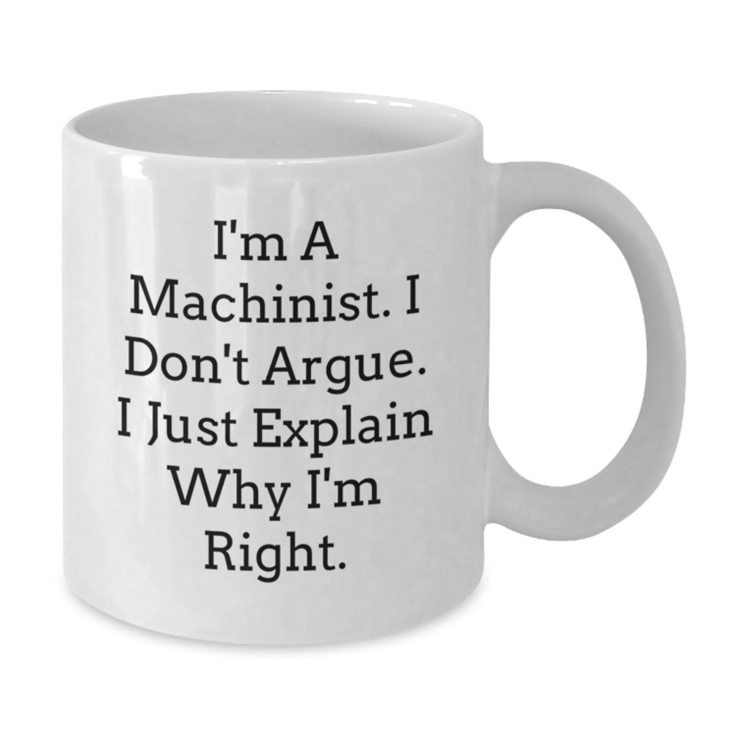 Funny Machinist Gifts from Men for Machinist Friends and Family on Mother's Day Unique White Coffee Mug - Additional