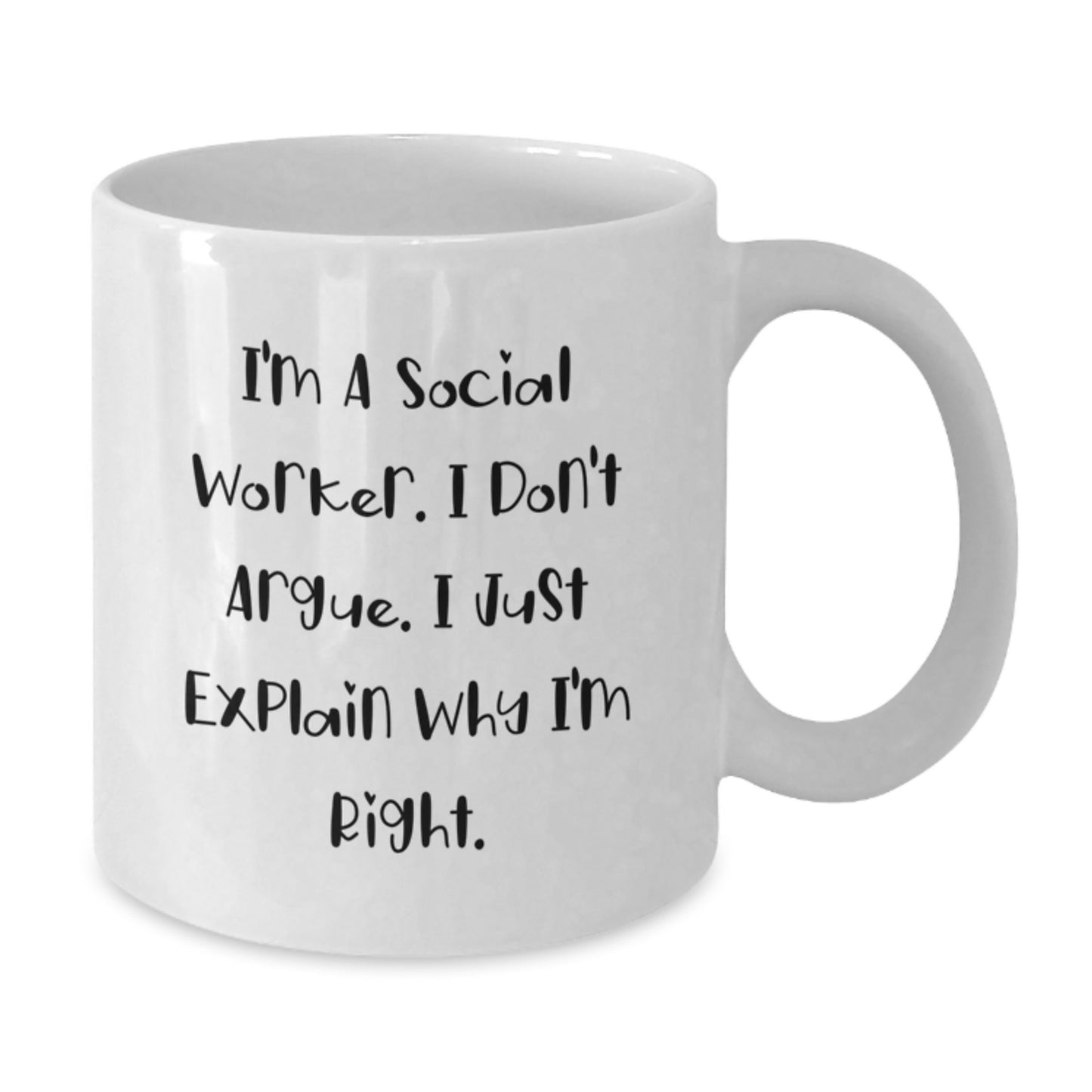 Funny Social Worker Gifts, White Coffee Mug, I'm A Social Worker I Don't Argue, Ideal Gift for Social Worker Graduation, Gifts from Family - Additional