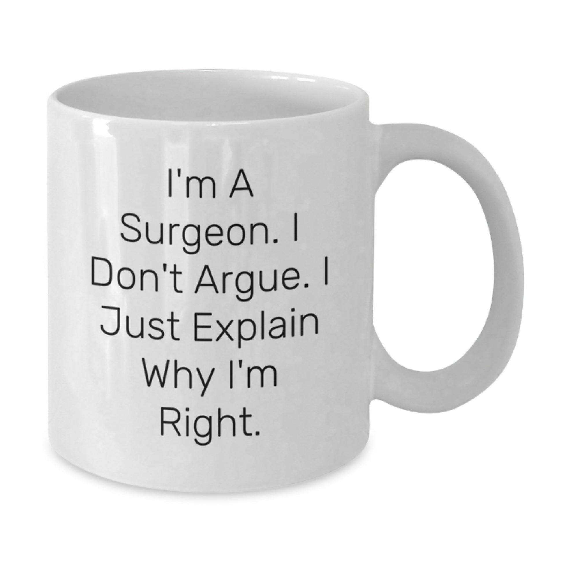 Funny Surgeon Gifts from Men for Women - White Coffee Mug - Christmas Unique Presents - Additional