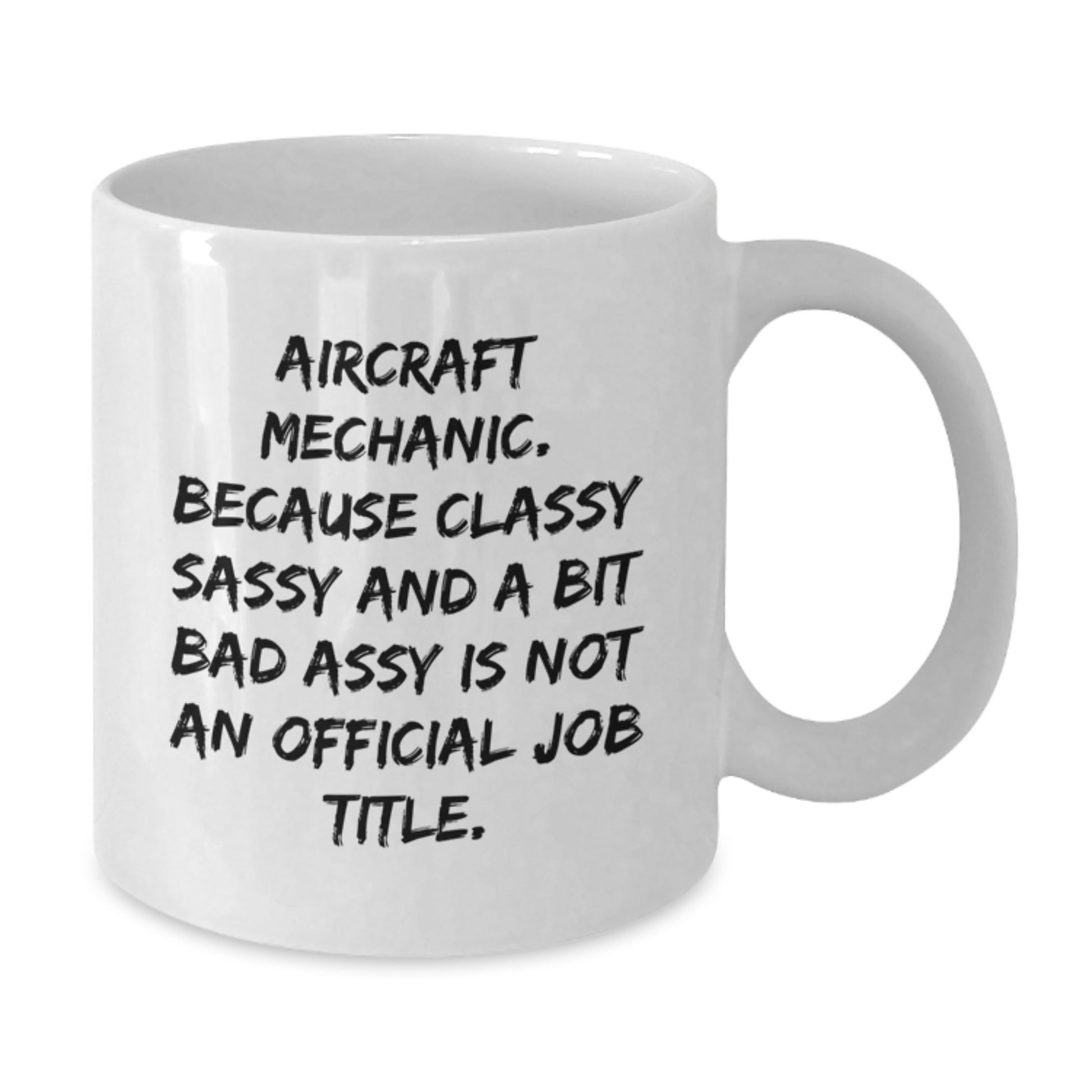Funny Aircraft Mechanic Gifts for Aircraft Mechanic Mom, White Coffee Mug with Inspirational Quote, Unique Mother's Day Unique Gift from Men to Women - Additional