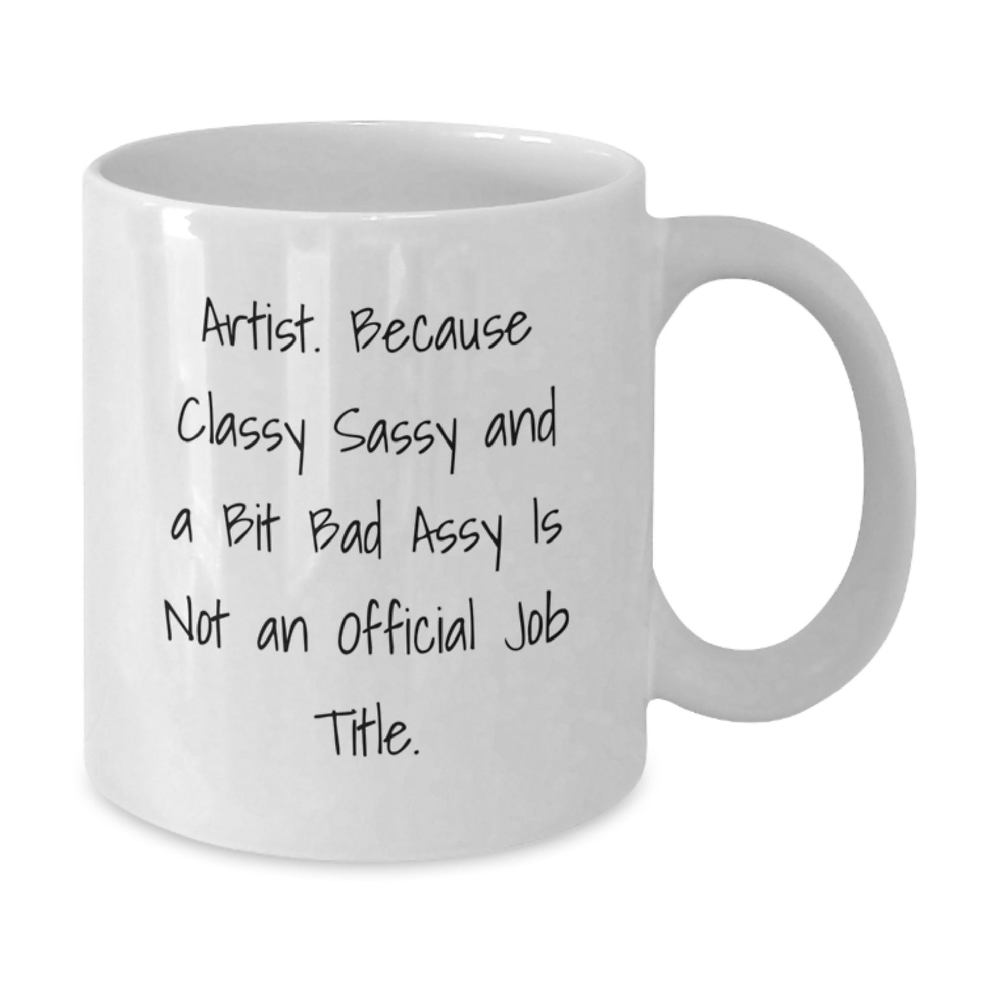 Artist Gifts, Funny Quote, White Coffee Mugs for Artists, Unique Mother's Day Unique Gifts from Men to Women - Additional