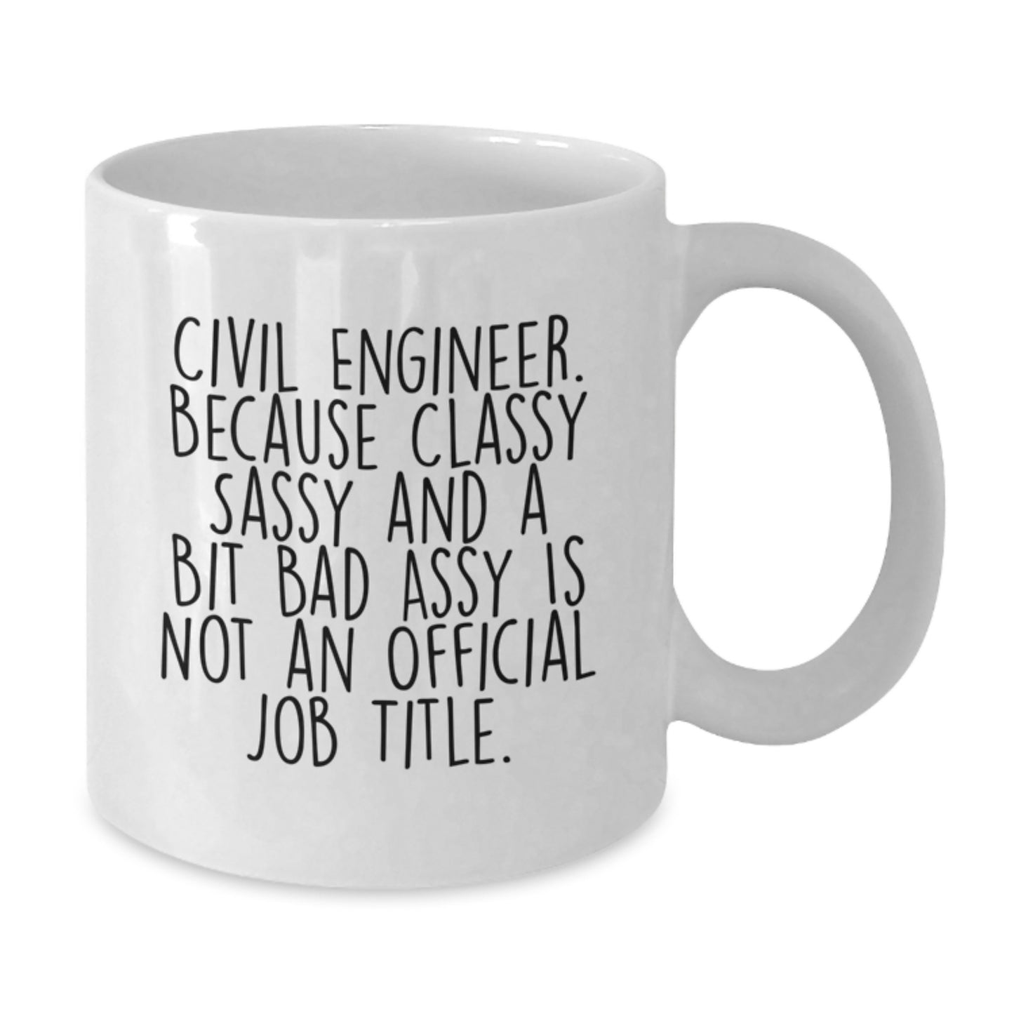 Civil Engineer White Coffee Mug, Funny Quote Gifts for Civil Engineers, Christmas Unique Gifts from Friends to Men, 11oz or 15oz Ceramic Mug - Additional