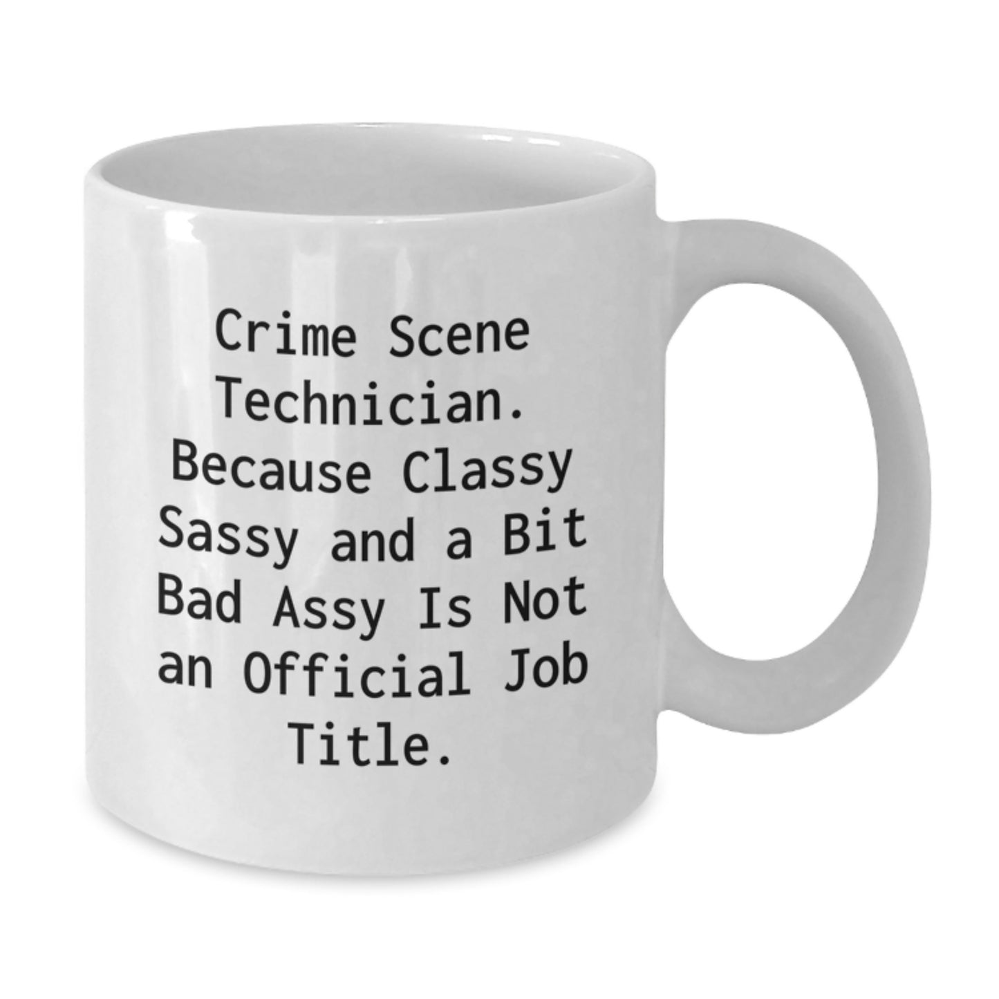 Funny Crime Scene Technician Mugs Gifts from Men to Crime Scene Technician Women on Mother's Day - White Coffee Mug - Additional