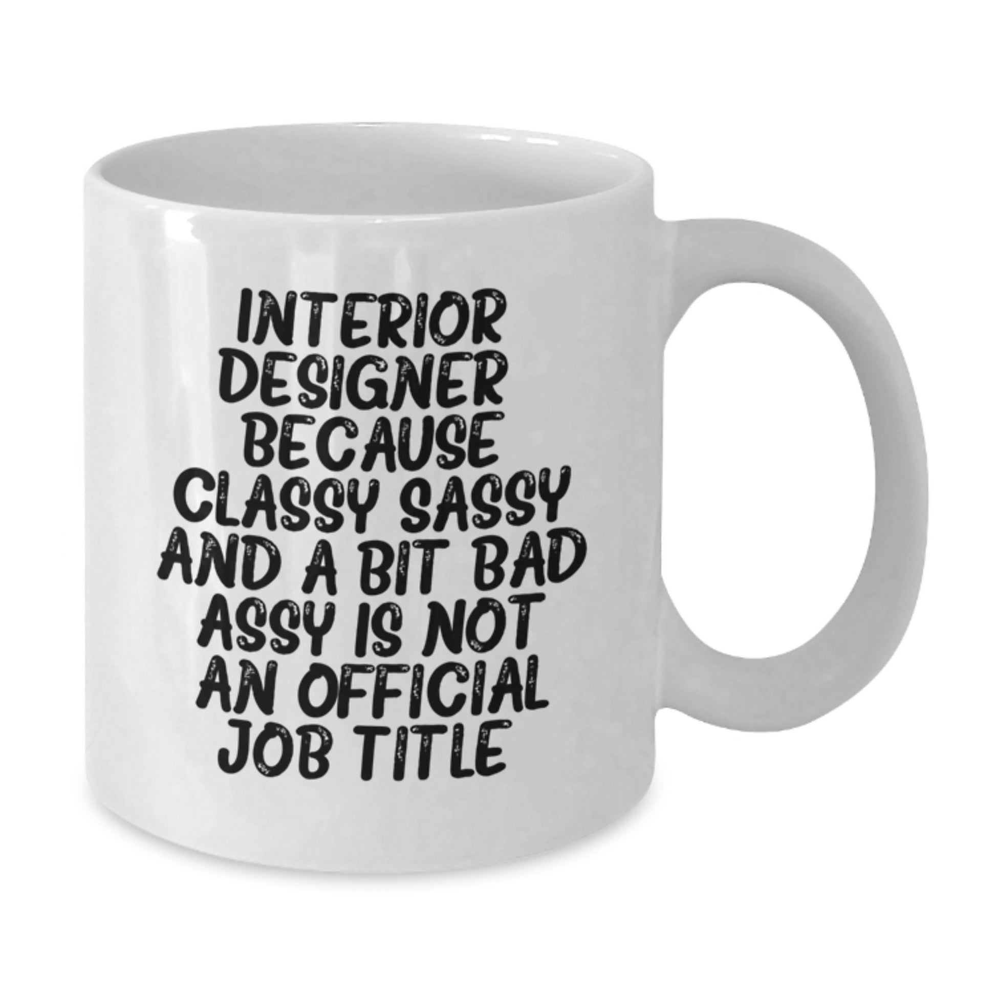 Funny Gifts from Mom for Interior Designer, Unique White Coffee Mugs, Interior Designer Job Title Humor, Mother's Day, Quotes about Interior Designers - Additional