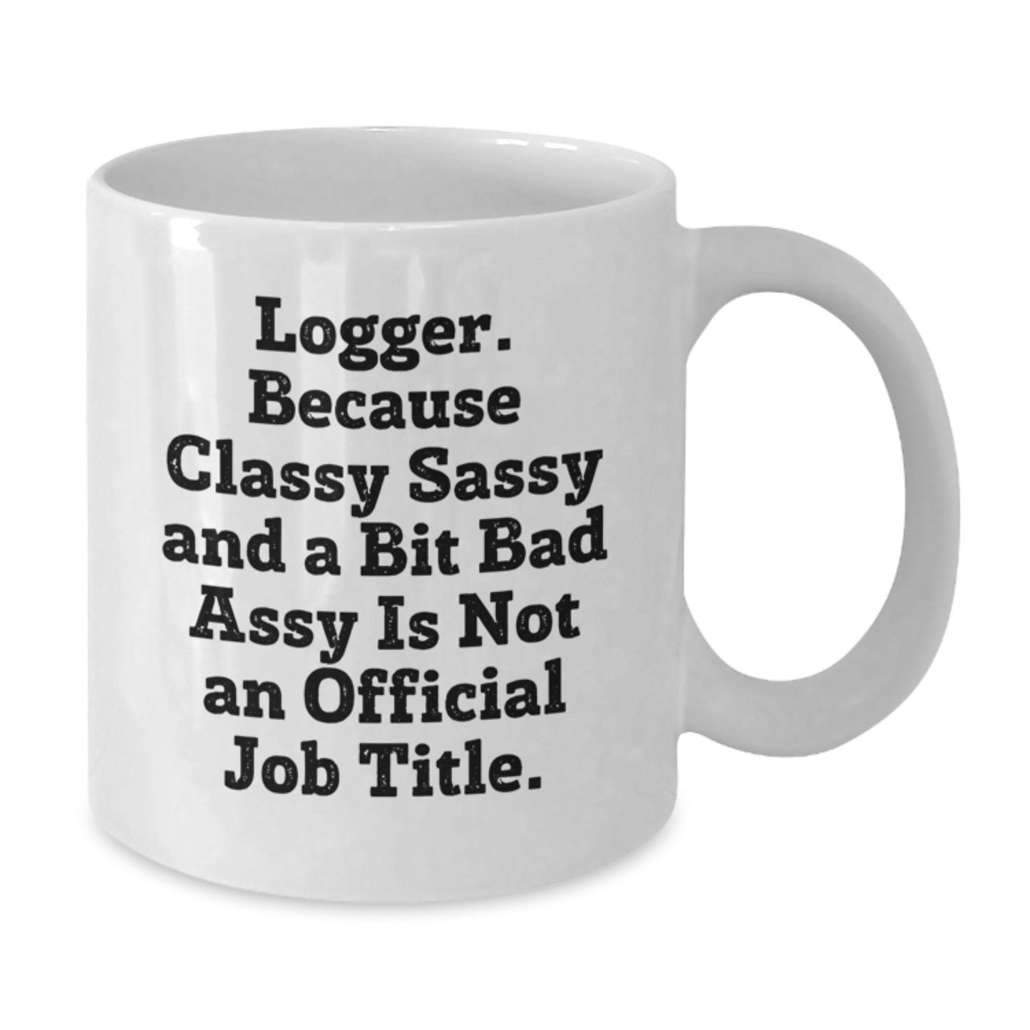 Logger Keepsake White Coffee Mug Sassy for Him Birthday Gift - Additional