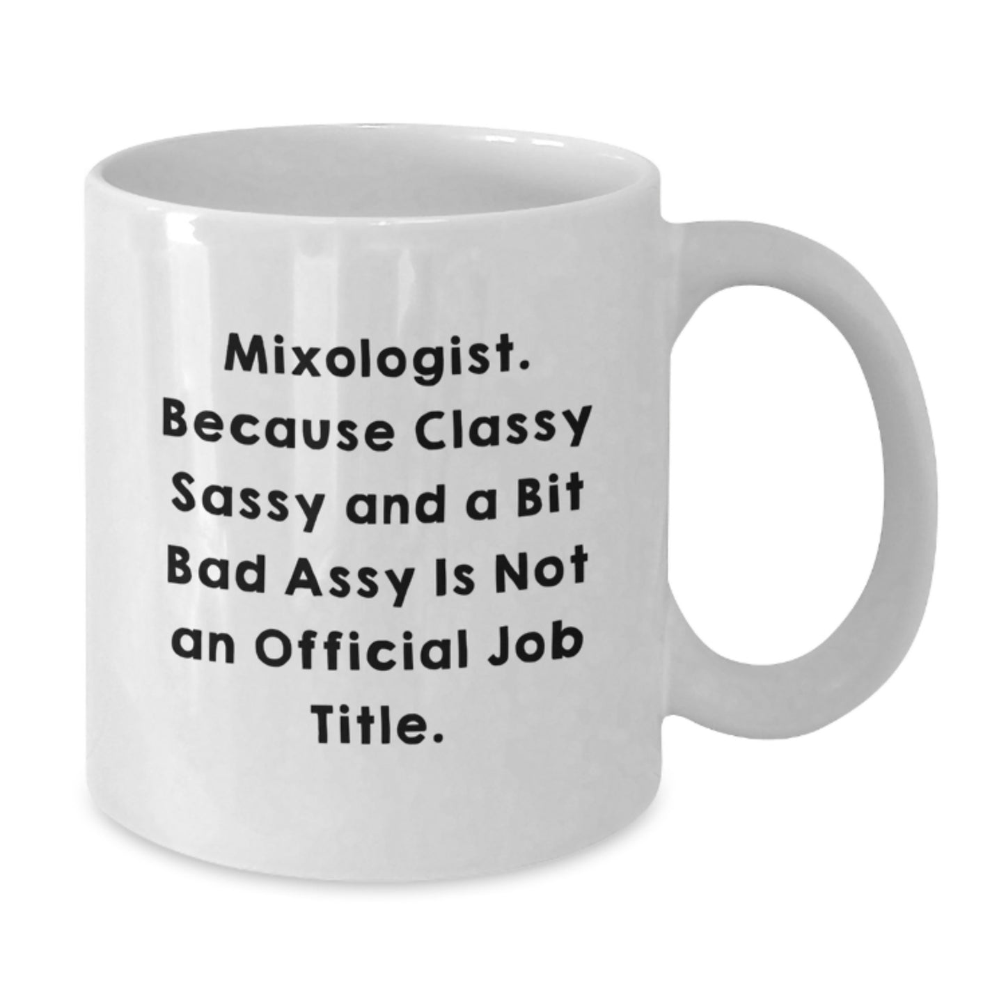 Funny Mixologist Gifts for Him from Family, Unique White Coffee Mugs with Quote 'Mixologist. Because Classy Sassy And A Bit Fearlessy Is Not An Official Job Title.' for Christmas Unique Gifts - Additional