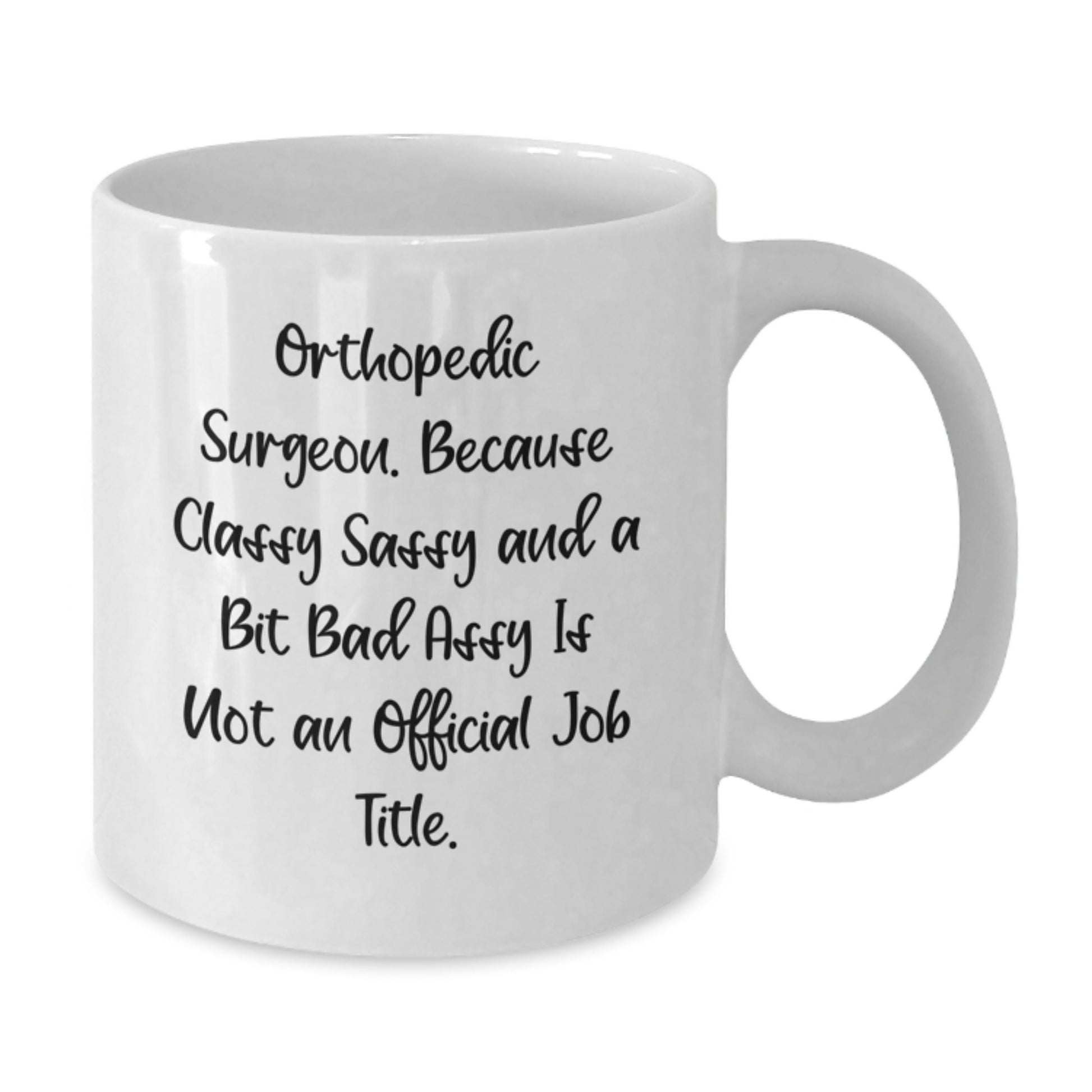 Funny Orthopedic Surgeon Mugs for Christmas Unique Gifts from Family to Men, Women, Coworkers, Friends, or Family - Orthopedic Surgeon Coffee Mug with Quote - Additional