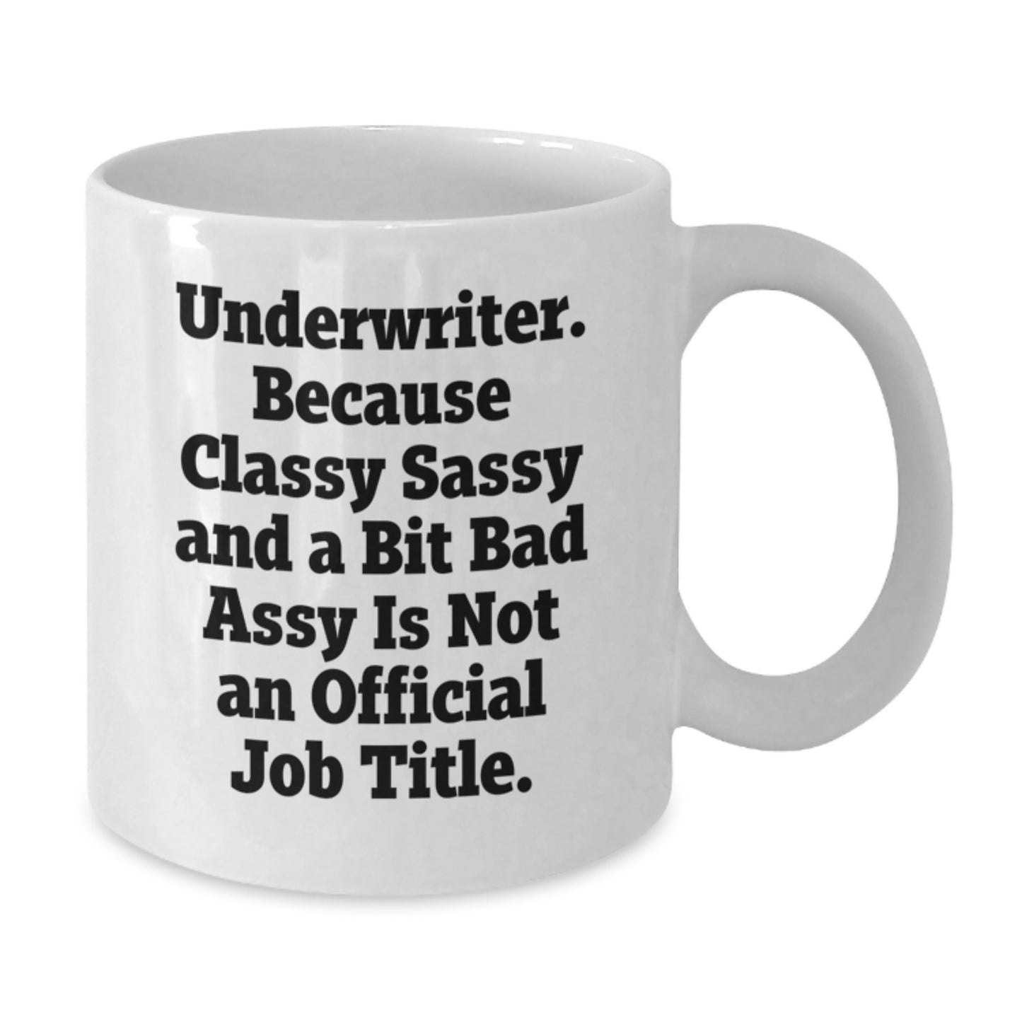 Unique Funny Underwriter Gifts from Friends for Underwriter, White Coffee Mug with Underwriter Quote, Christmas Unique Gifts - Additional