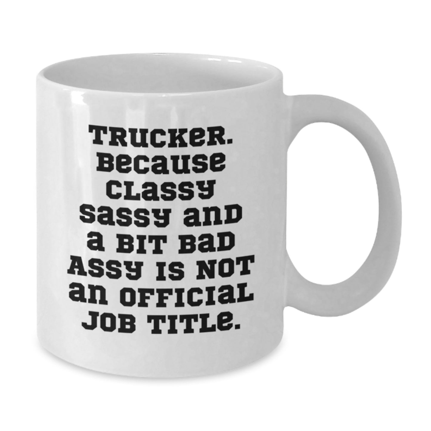 Funny Trucker Gifts from Friends Christmas Unique Mugs for Trucker 11oz White Ceramic Coffee Mug with Sassy Quote - Additional