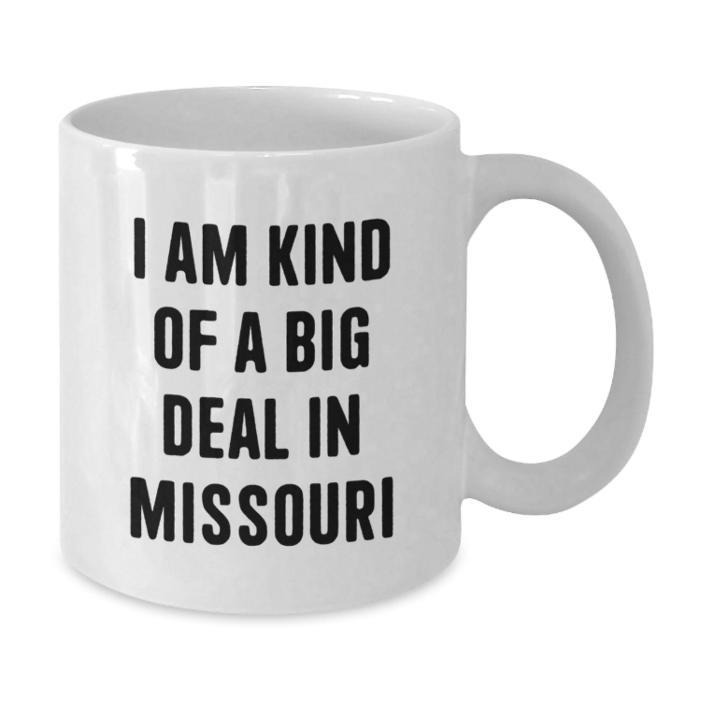 Funny Missouri White Coffee Mug Gifts from Friends for Dad on Father's Day - I Am Kind Of A Prime Selection In Missouri - Additional