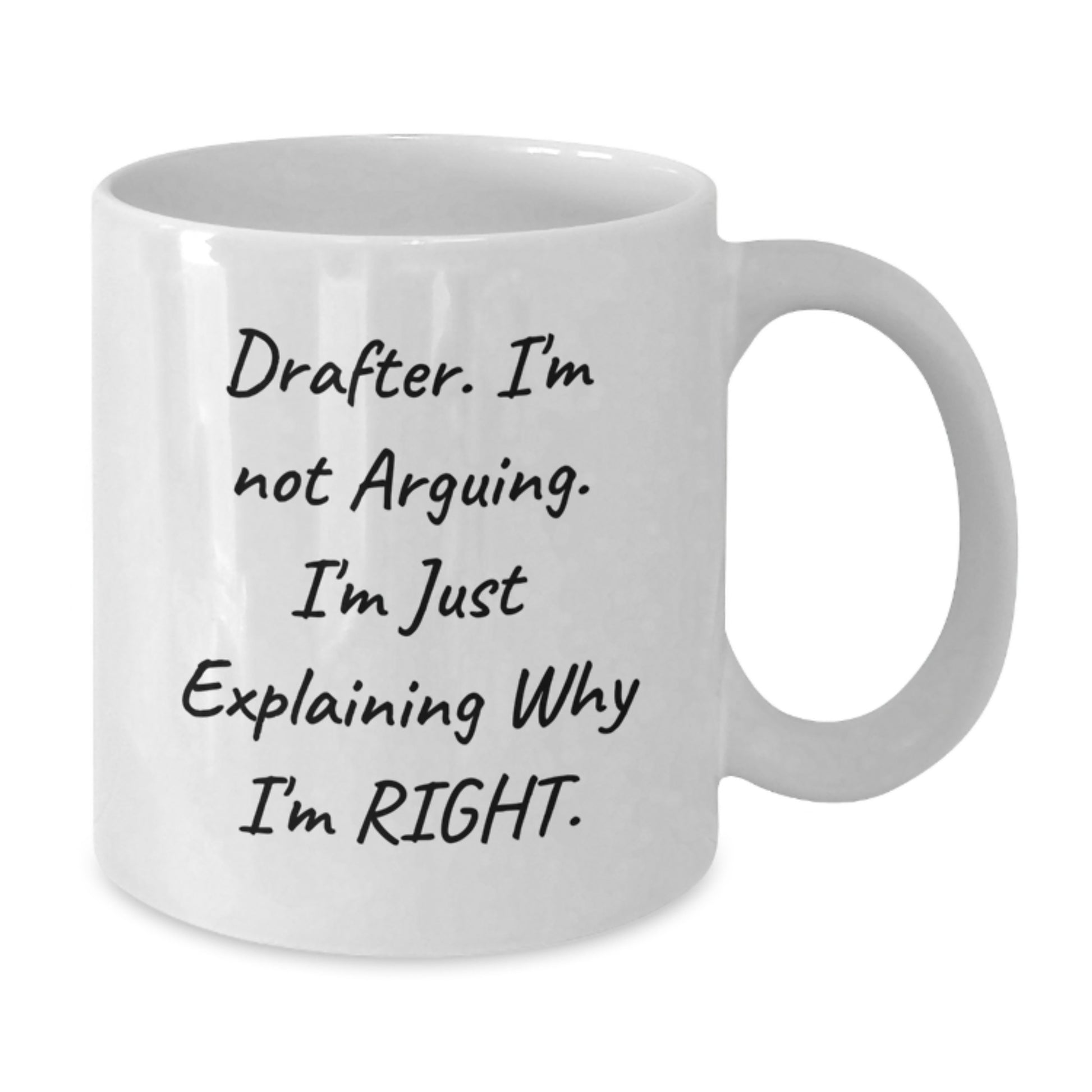 Funny Drafter Gifts for Him, White Coffee Mug, I'm Not Arguing, Gifts from Friends for Graduation Unique - Additional