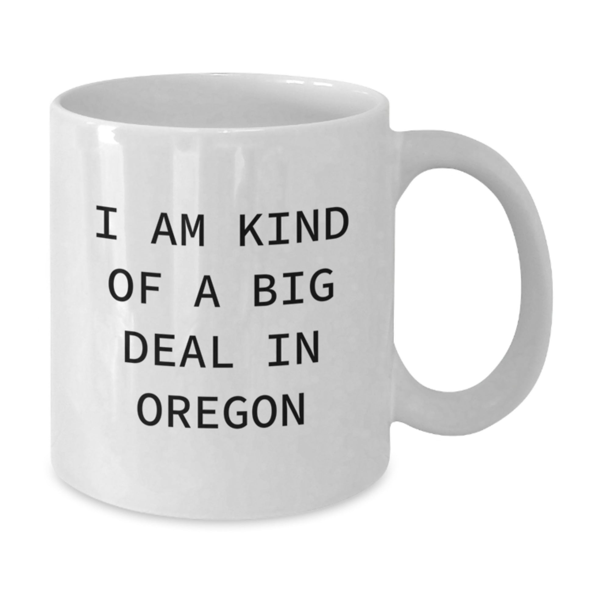 Oregon White Coffee Mug, Funny Quote, Gift for Oregon Lover, Birthday Unique Gifts from Friends to Family - Additional