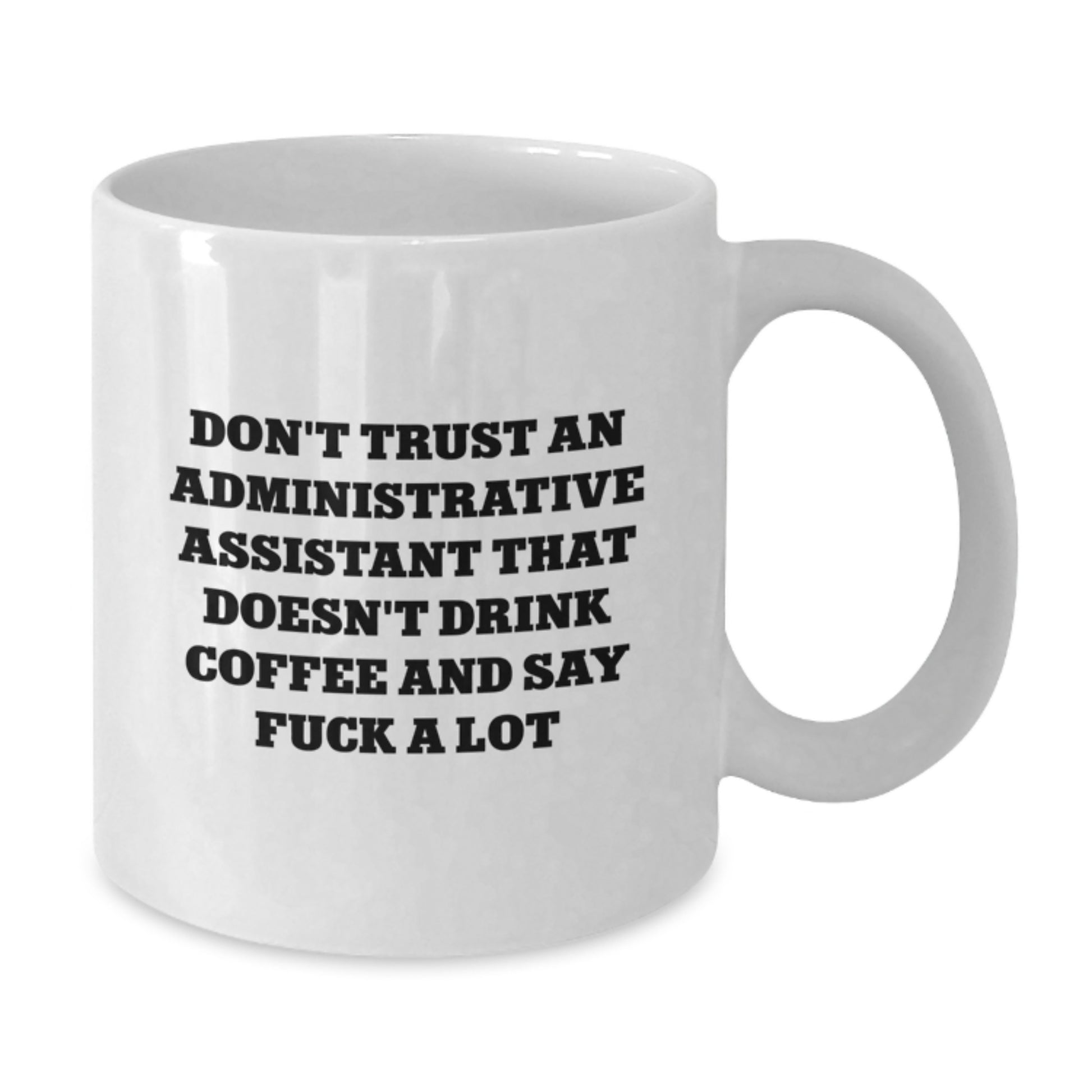 Funny Administrative Assistant Gifts, White Coffee Mug, Gifts from Men to Administrative Assistant, Graduation Unique Gifts - Additional