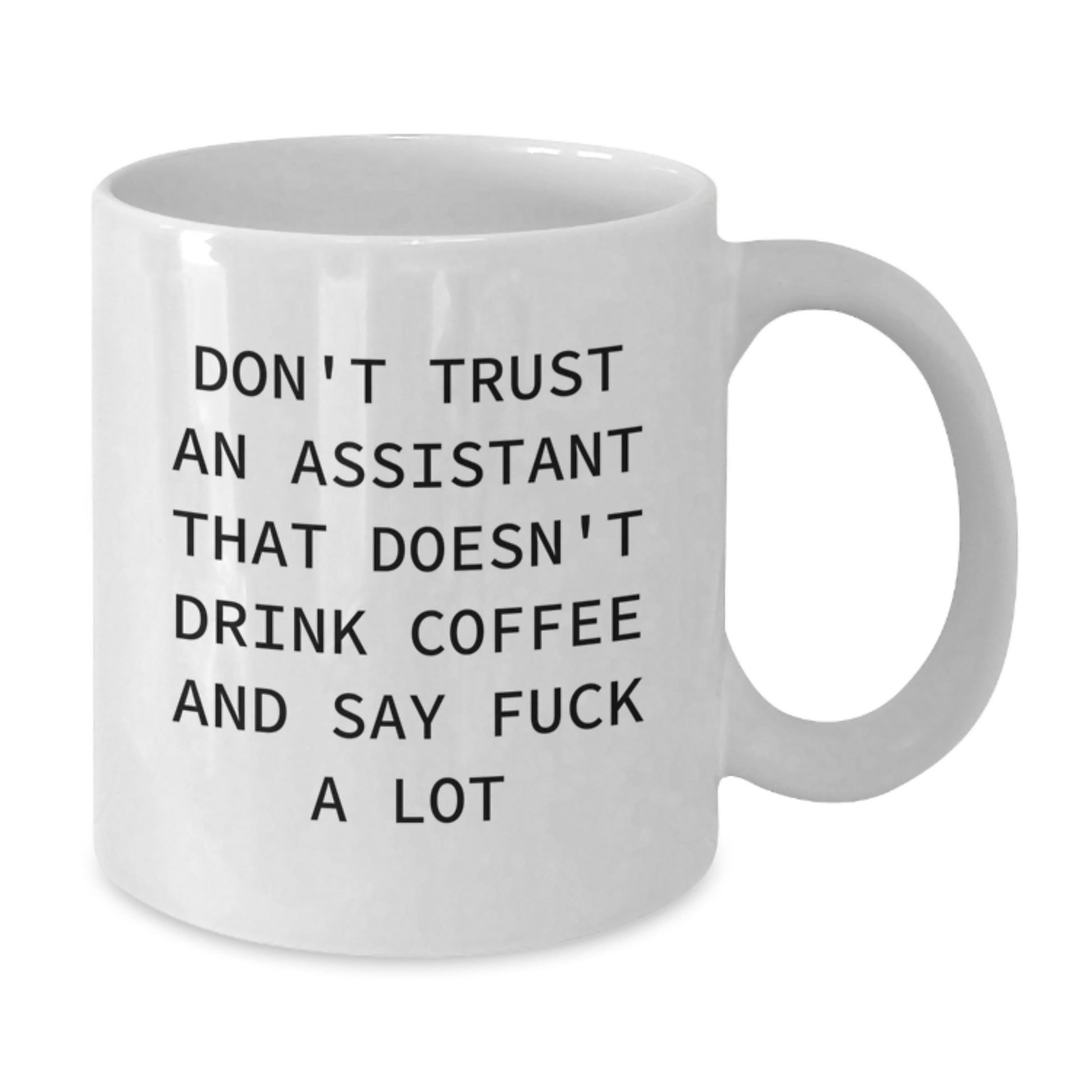 Funny Gifts for Assistant, White Coffee Mug with 'Don't Trust An Assistant That Doesn't Drink Coffee And Say F--k A Lot' Quote, Gifts from Friends to Assistant on Graduation Day - Additional