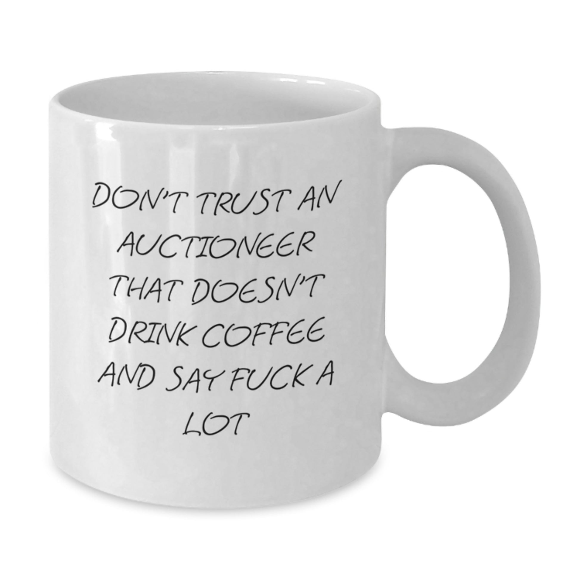 Funny Auctioneer Gifts for Friends, Family, or Coworkers - White Coffee Mug with Don't Trust an Auctioneer That Doesn't Drink Coffee and Say F--k A Lot Quote - Additional