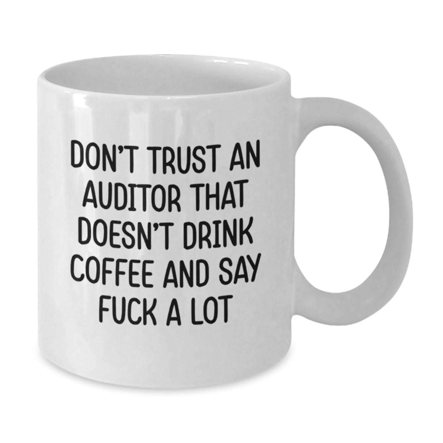 Funny Auditor Gifts from Friends, White Coffee Mugs for Graduation, Unique Gift for Men - Don't Trust An Auditor That Doesn't Drink Coffee And Say 'F--k A Lot' - Additional