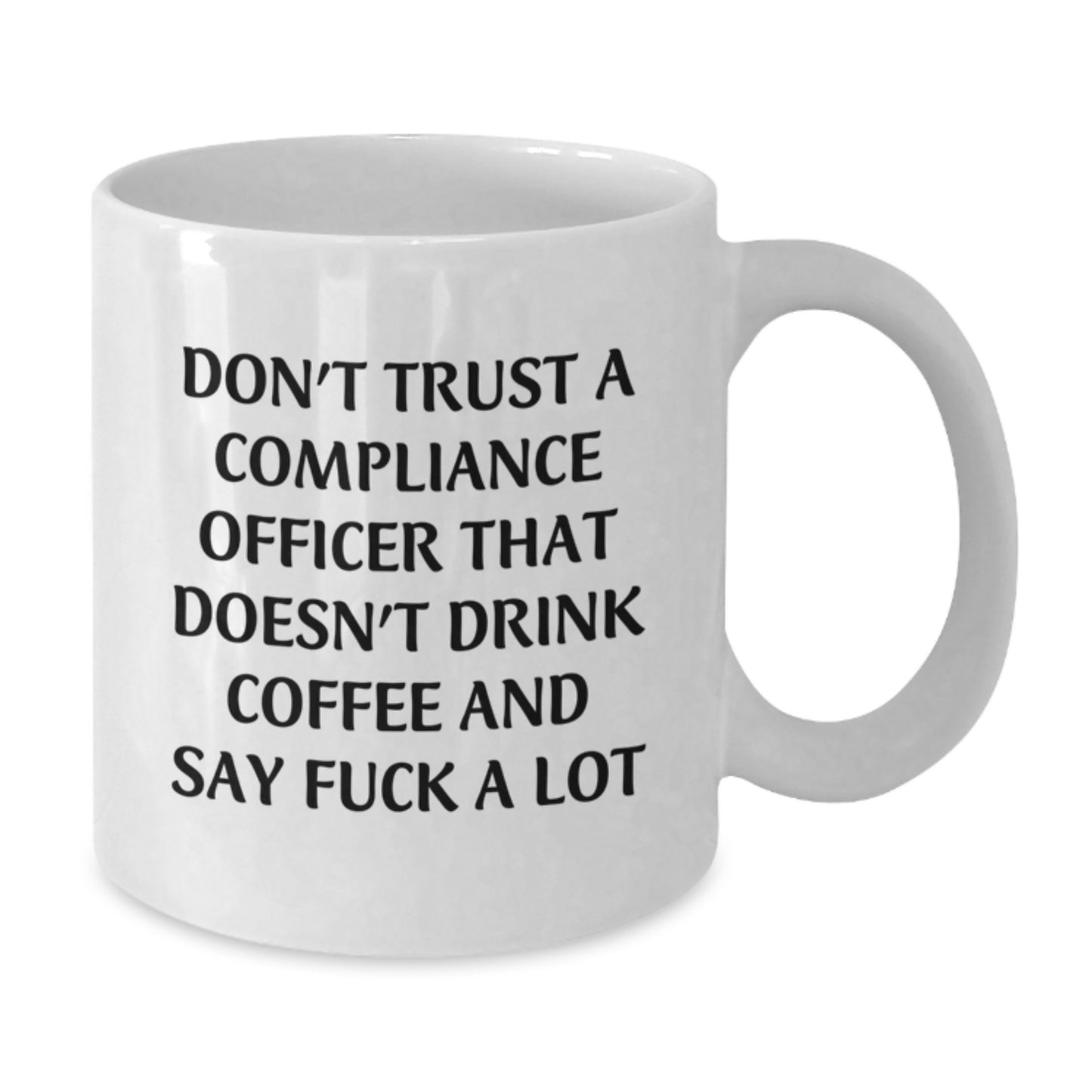 Funny Compliance Officer Gifts - White Coffee Mug for Him, Perfect Christmas Unique Gifts from Friends to Men Who Say F*ck A Lot, Ceramic 11oz/15oz - Additional