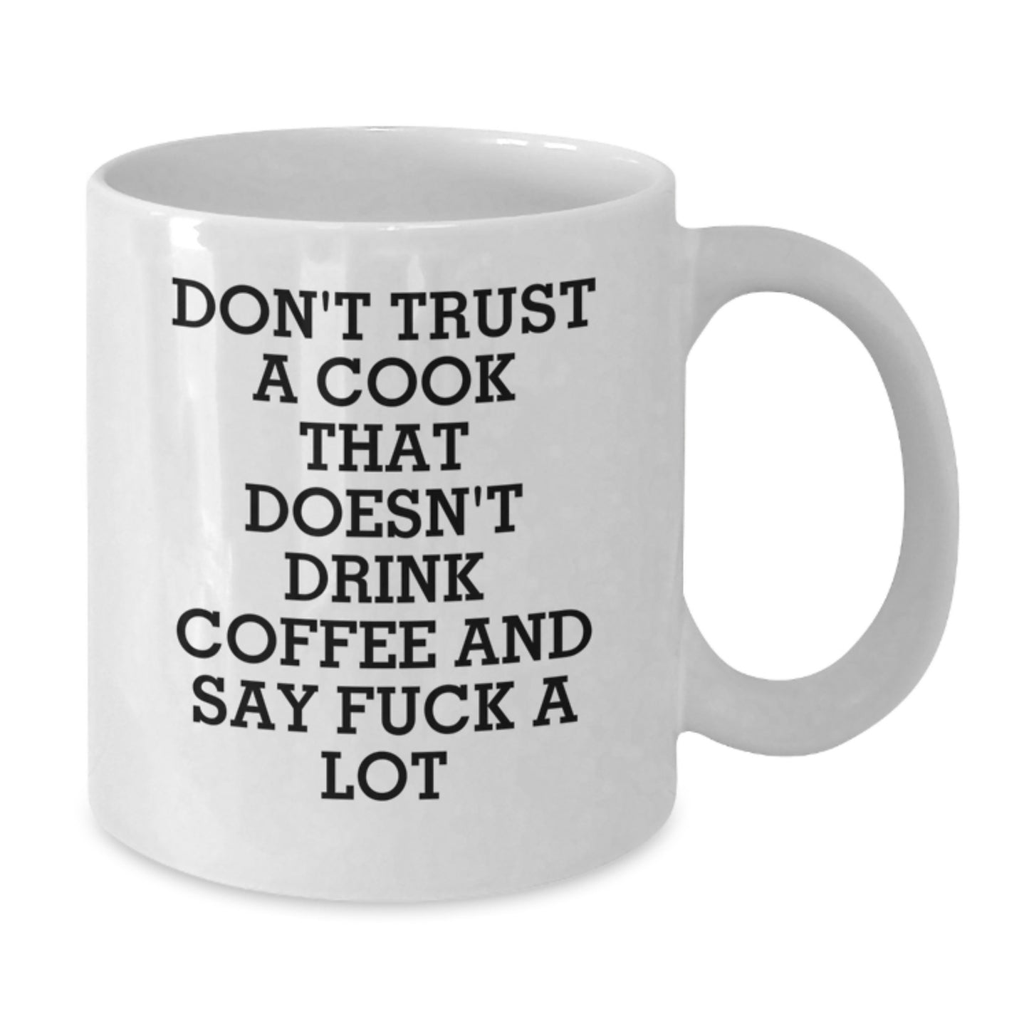Funny Cook Gifts for Men Women Friends Coworkers Family - Don't Trust A Cook White Coffee Mug - Additional