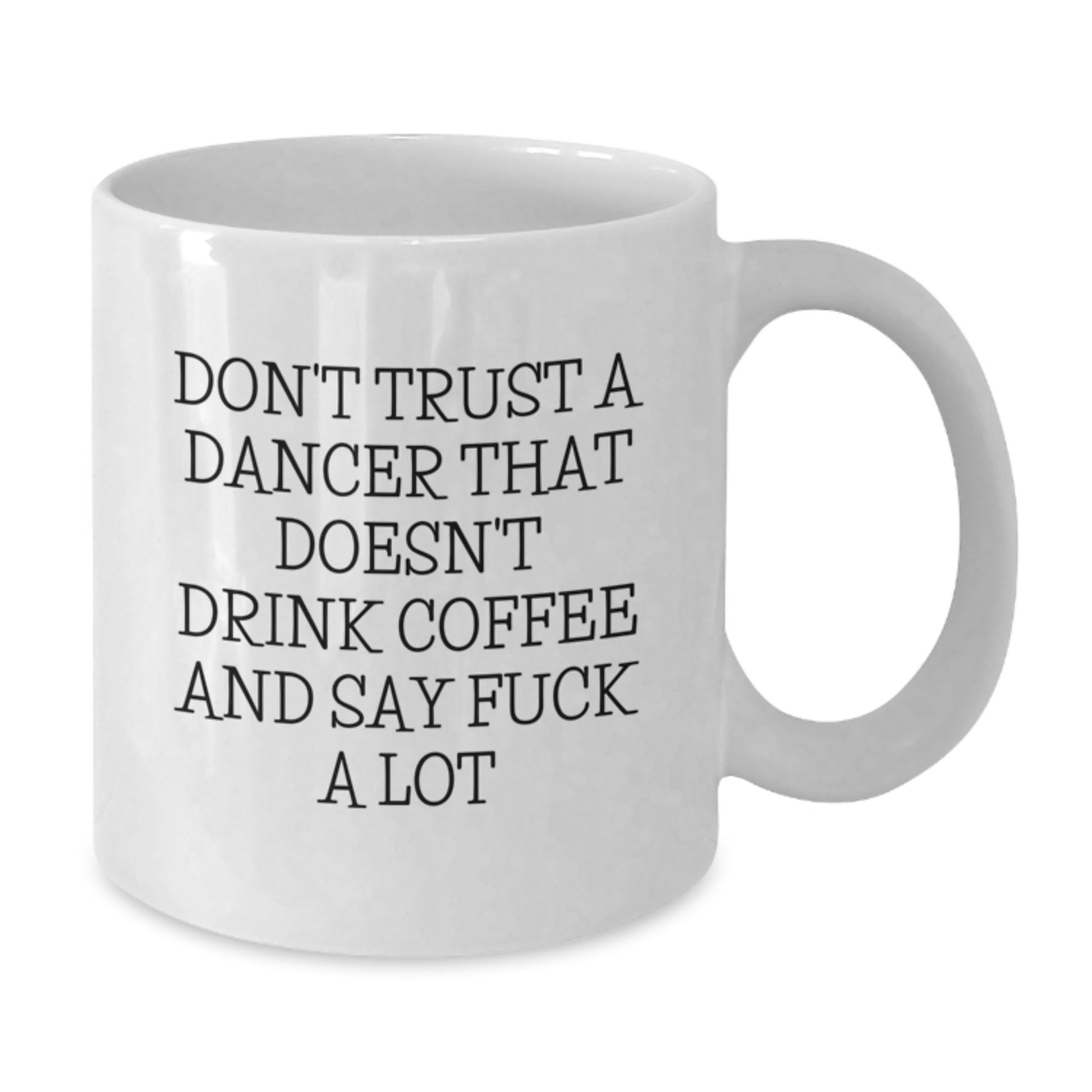 Funny Dancer Gifts from Mom to Graduating Dancer Daughter White Coffee Mug, 11oz or 15oz Ceramic - Additional
