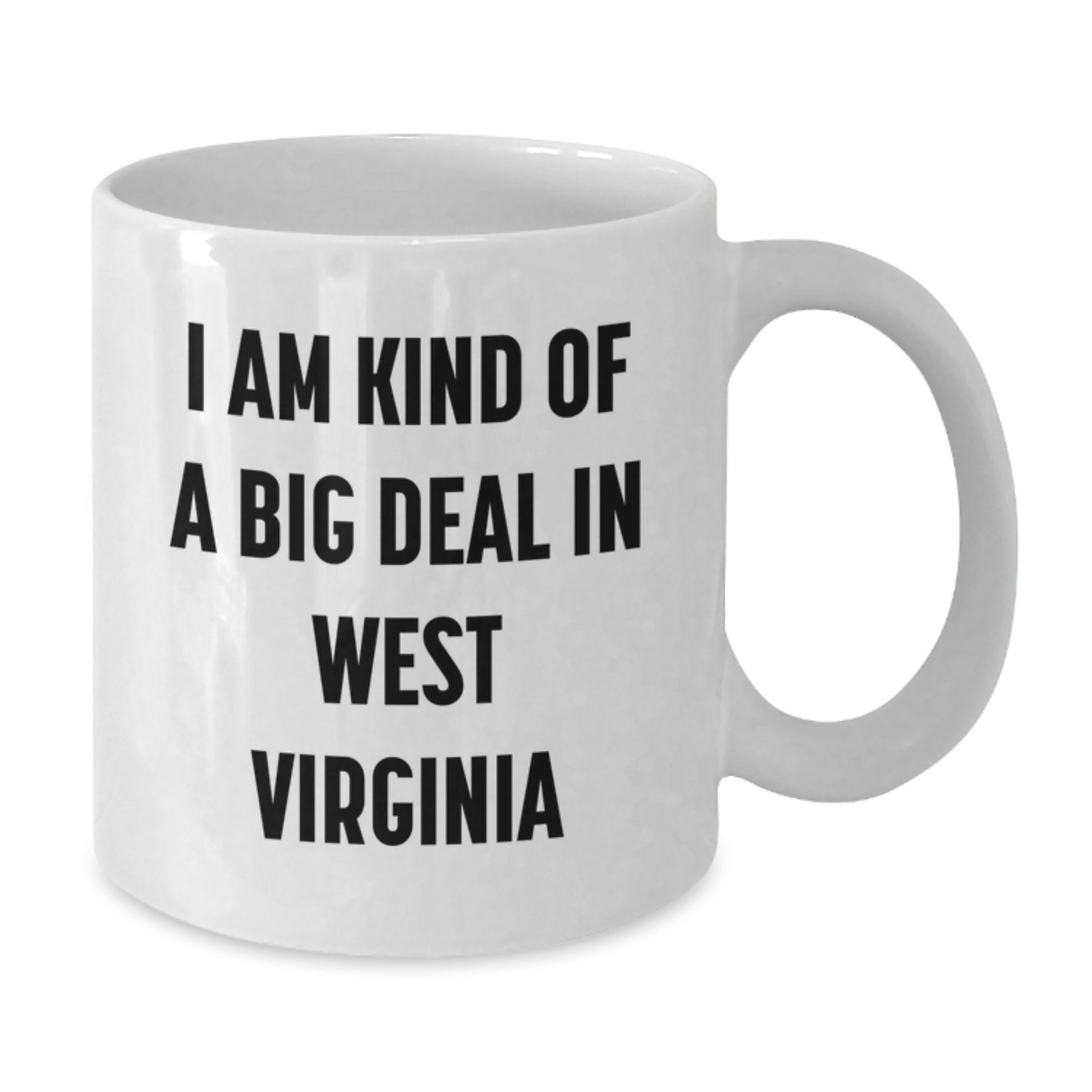 West Virginia Gifts, Funny White Coffee Mug, Gifts from Friends, Birthday Unique Gifts for West Virginia Residents, I Am Kind Of A Prime Selection In West Virginia - Additional
