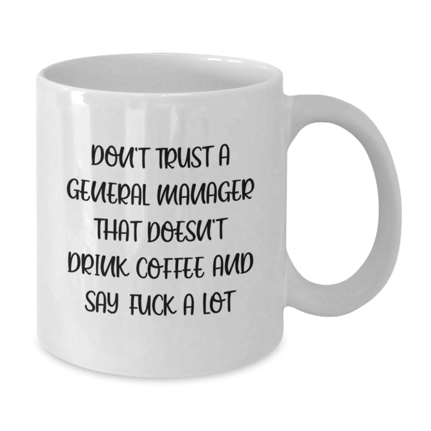 Funny General Manager Gifts from Men to Friends for Mom's Unique White Coffee Mugs, 'Don't Trust A General Manager...' - Additional