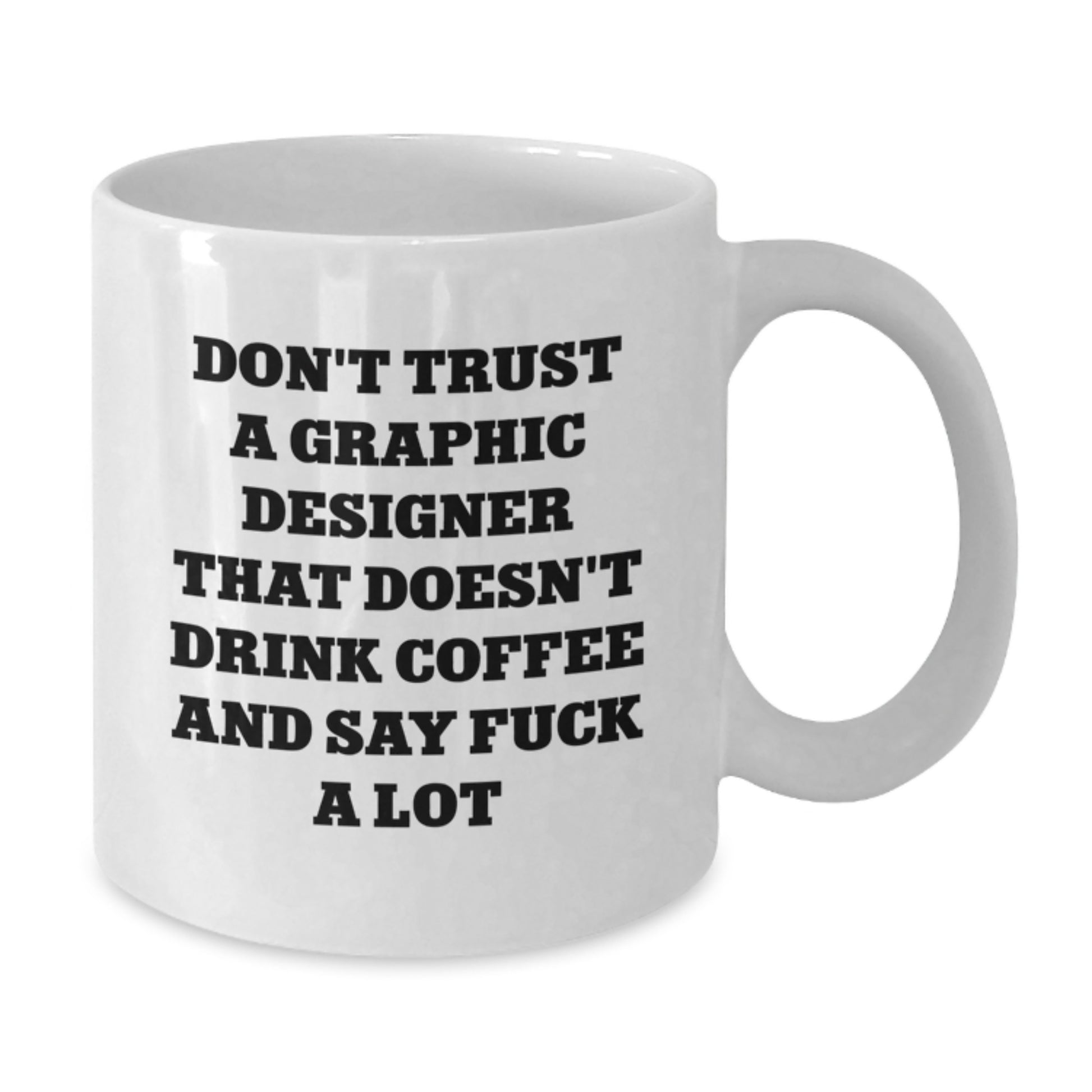 Funny Quote Coffee Mug for Graphic Designer Gifts from Friends, Unique Graduation Gifts for Him or Her - Additional