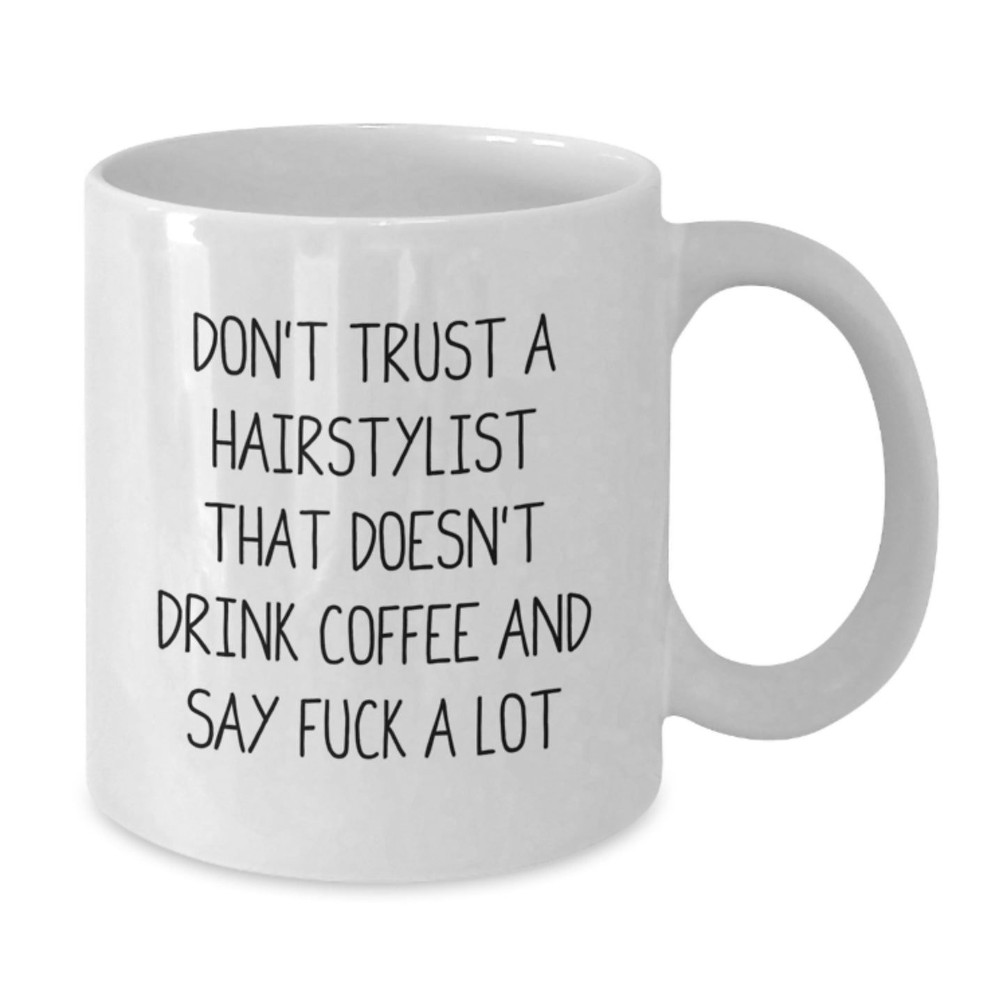Funny Quote Gifts from Men to Hairstylists, White Coffee Mug for Hairdressers, Unique Mother's Day Unique Gifts for Women - Additional