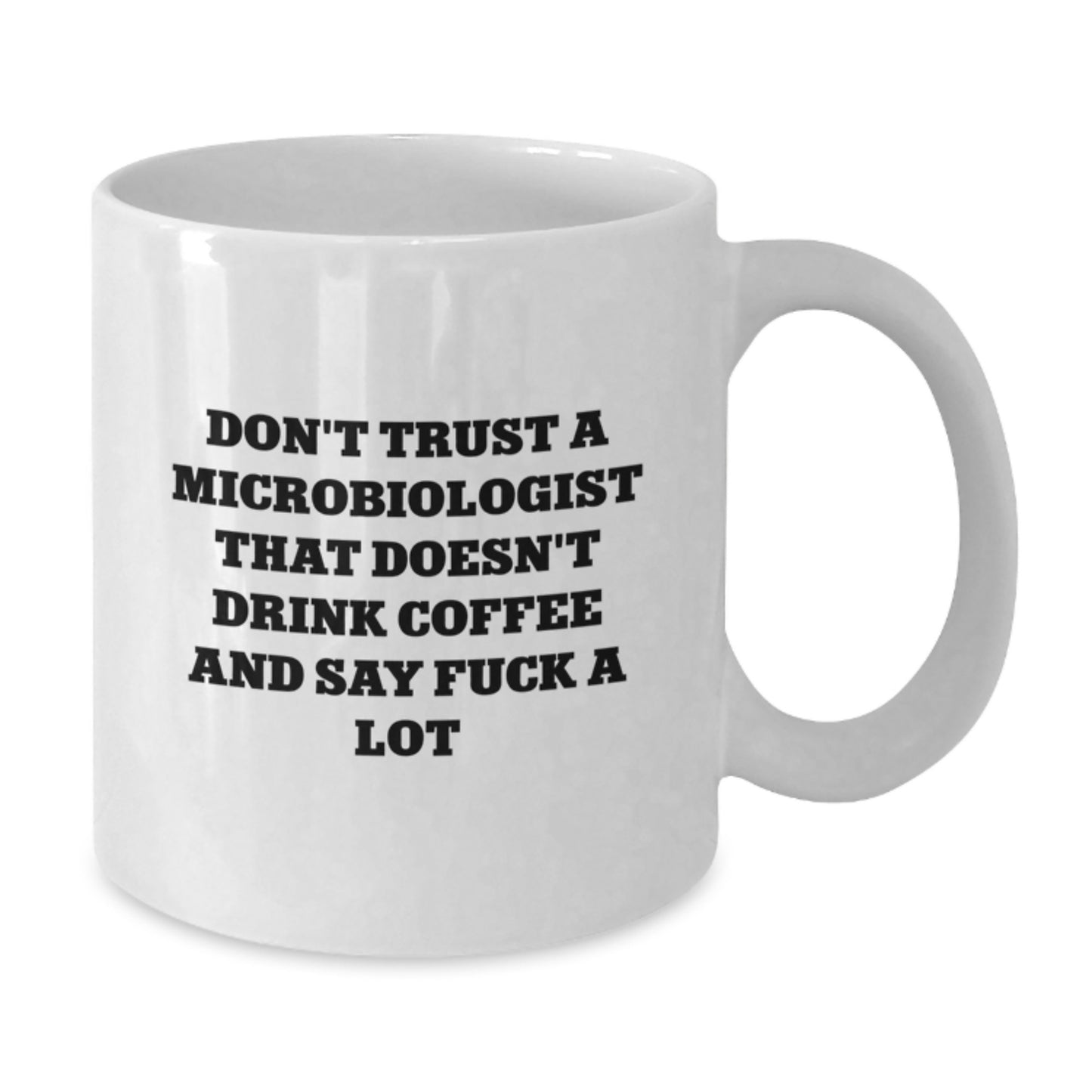 Funny Microbiologist Gifts, Don't Trust A Microbiologist That Doesn't Drink Coffee, White Coffee Mug for Microbiologist Graduation - Additional
