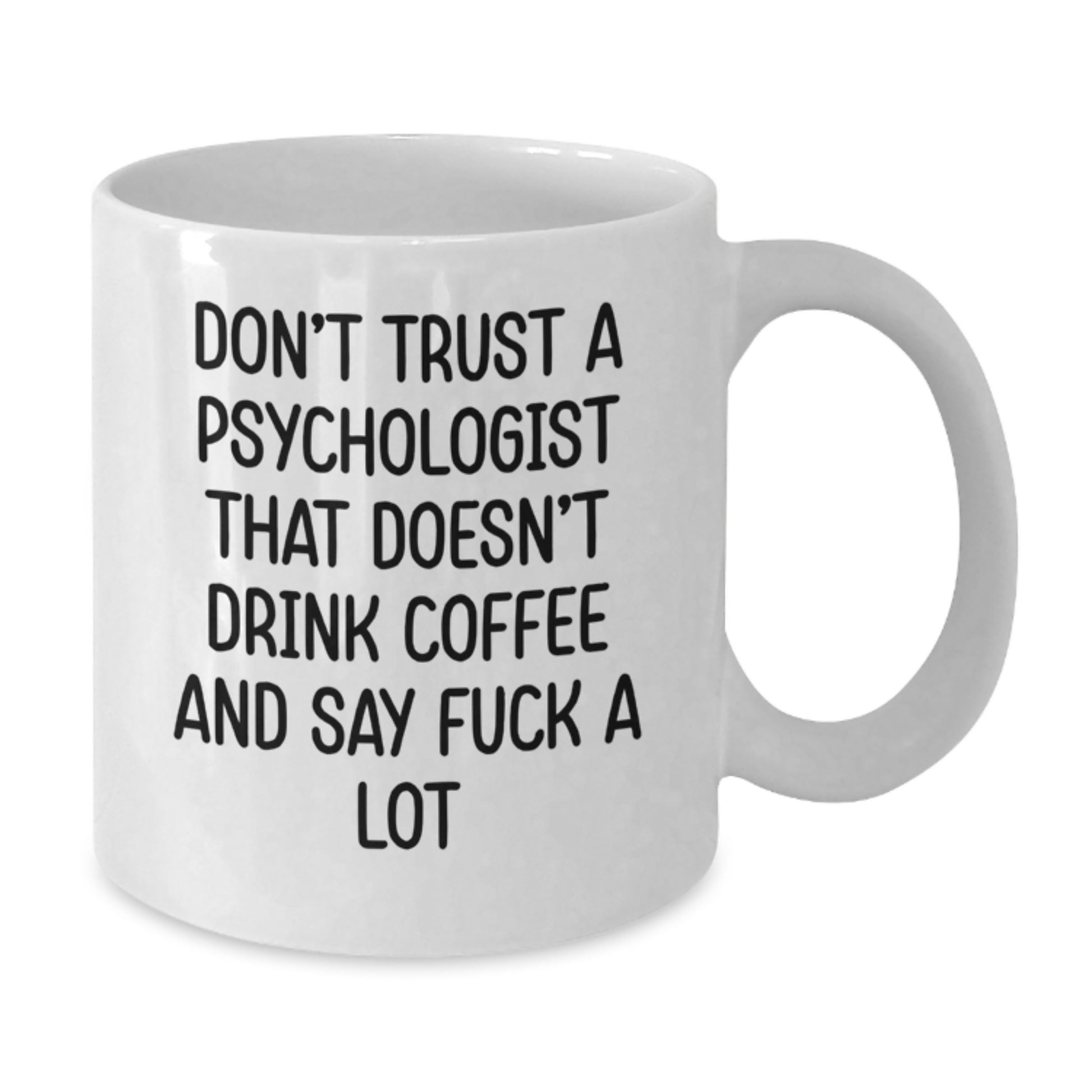 Funny Psychologist Gifts for Men - White Coffee Mug, Psychologist Quote 'Don't Trust A Psychologist That Doesn't Drink Coffee And Say F--k A Lot', Perfect Unique Graduation Gifts from Friends - Additional