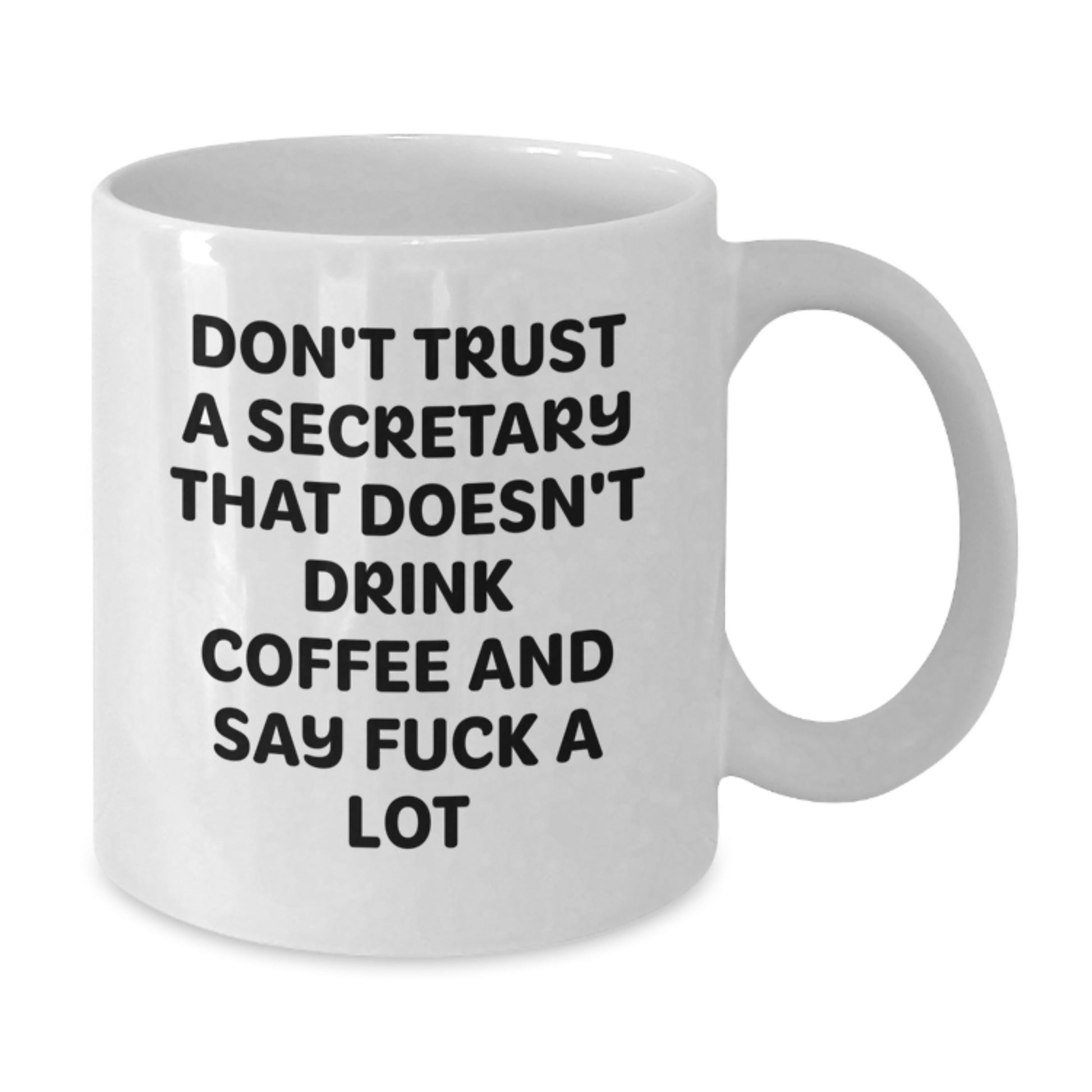 Funny Secretary Gifts, Unique White Coffee Mugs for Secretary, Graduation Unique Gifts from Family to Secretary - Don't Trust A Secretary That Doesn't Drink Coffee And Say 'F--k A Lot' - Additional