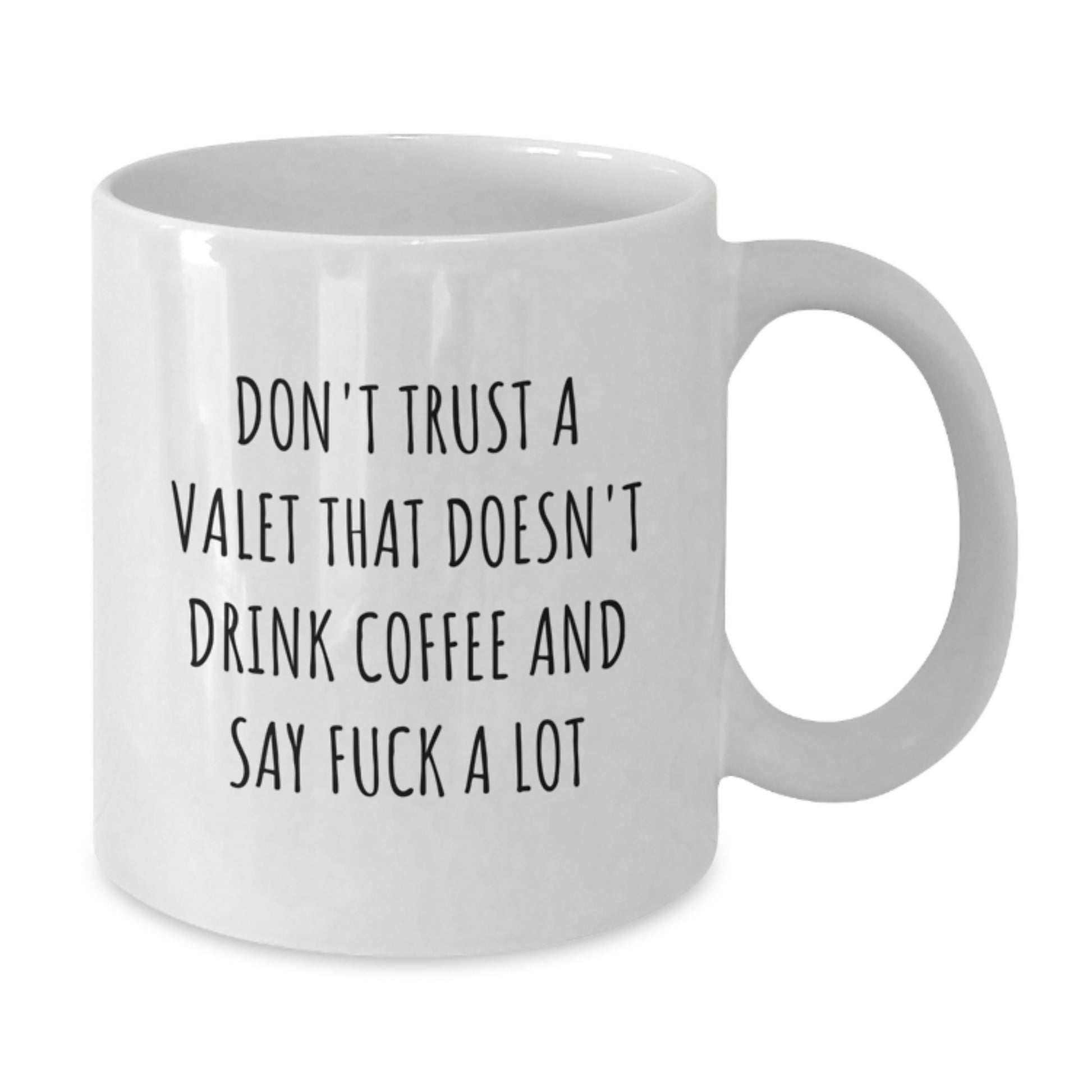 Funny Valet Gifts for Men, White Coffee Mug with Don't Trust A Valet That Doesn't Drink Coffee And Say F--k A Lot Quote, Great Graduation Unique Gifts from Friends, Coworkers, Family - Additional