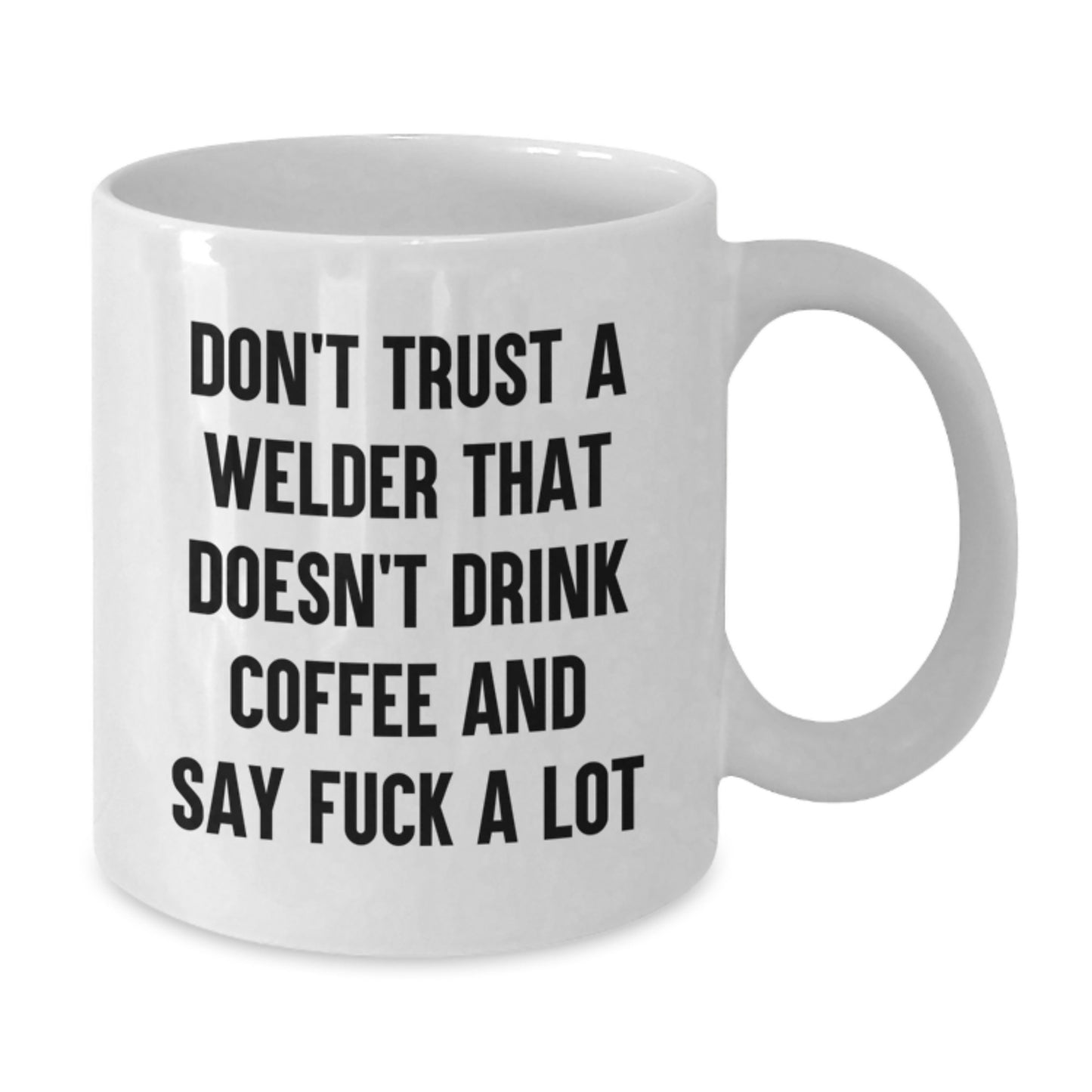 Welder Humor Gifts from Dad to Welder for Graduation, Funny White Coffee Mug - Additional