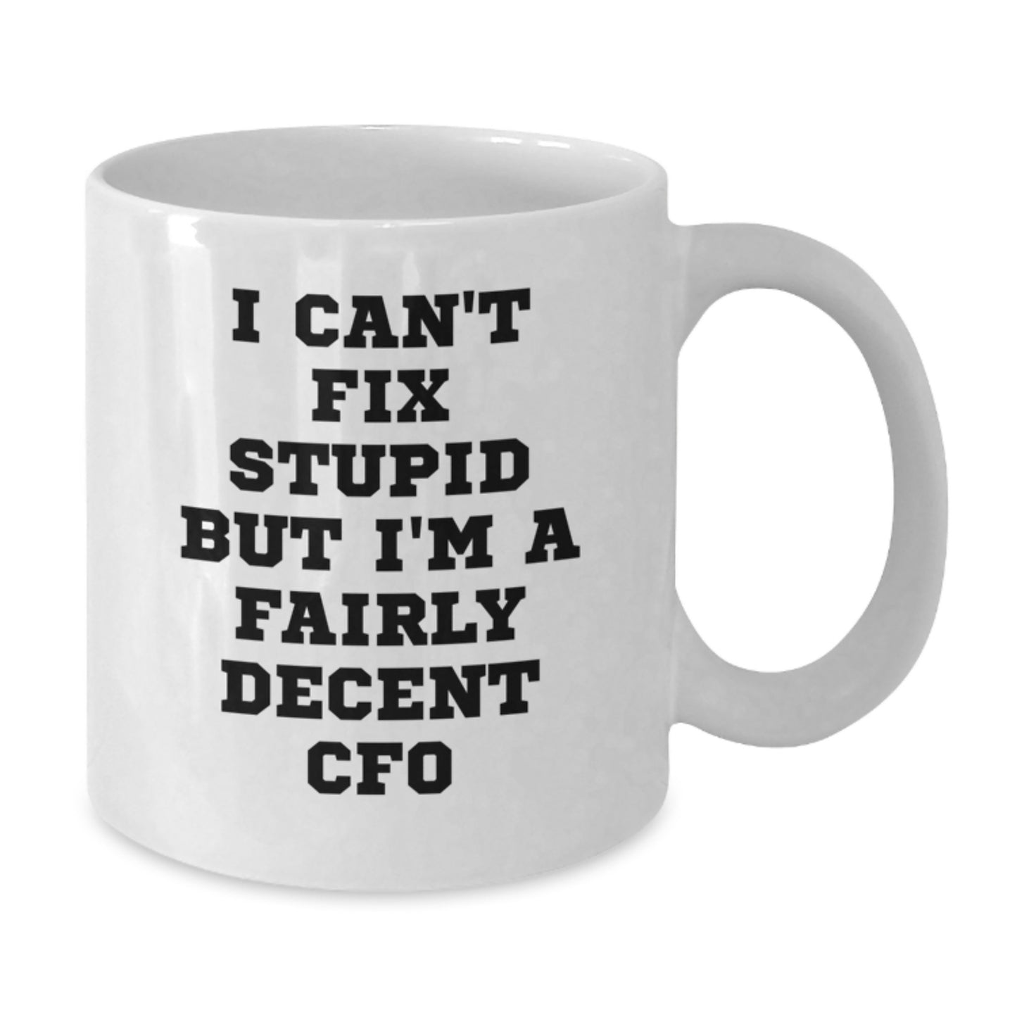 CFO Humor Gifts, Funny White Coffee Mug, Inspirational Quote for Graduation Gifts from Friends, Gifts for Men or Women CFO - Additional