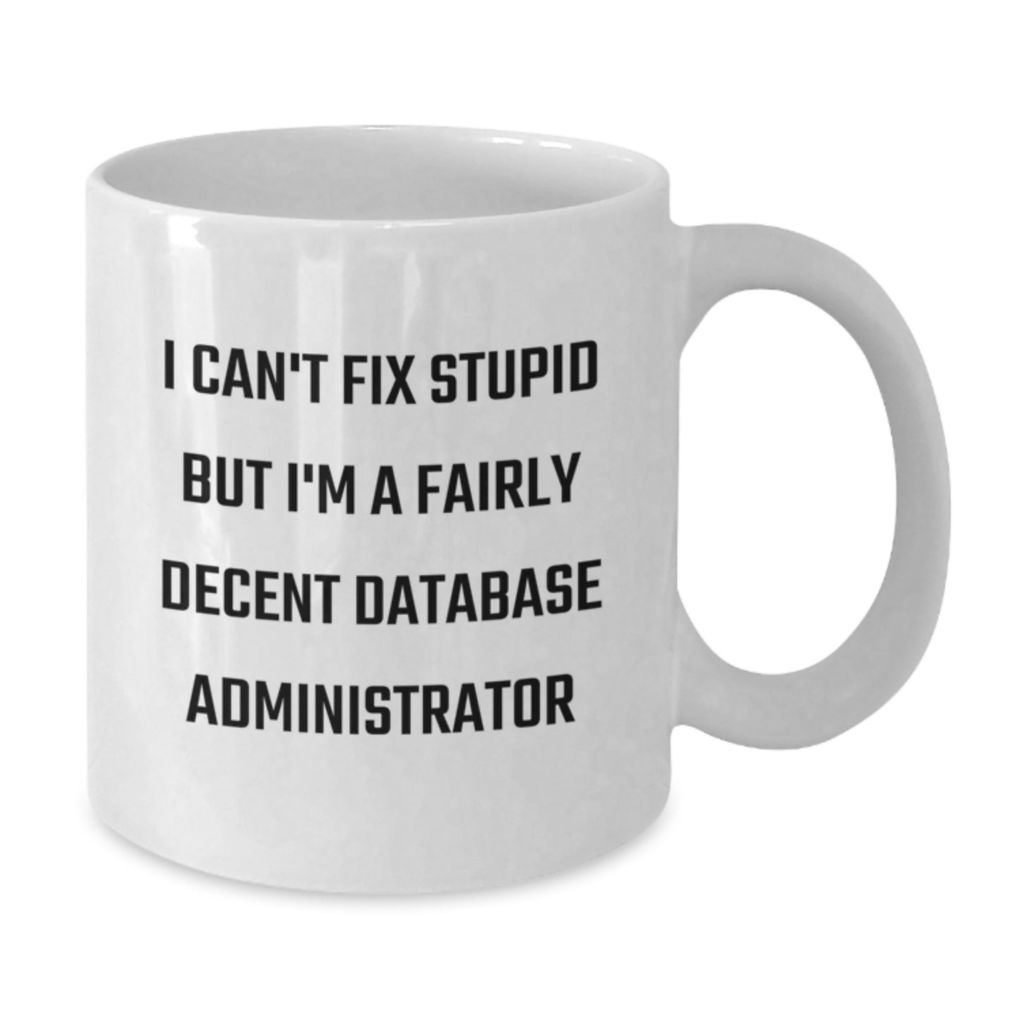 Funny Database Administrator Gifts from Men Friends for Christmas Unique White Coffee Mug - Additional