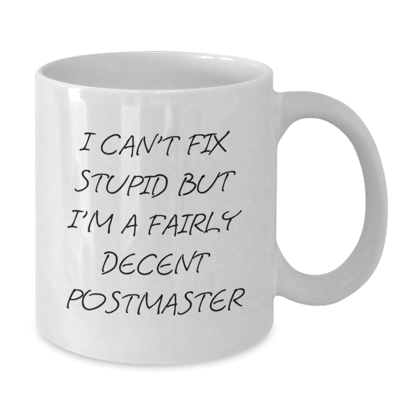 Funny Gifts from Men to Postmaster - I Can't Fix Stupid White Coffee Mug, Graduation Unique Gifts for Postmaster, 11oz or 15oz Ceramic Mug - Additional