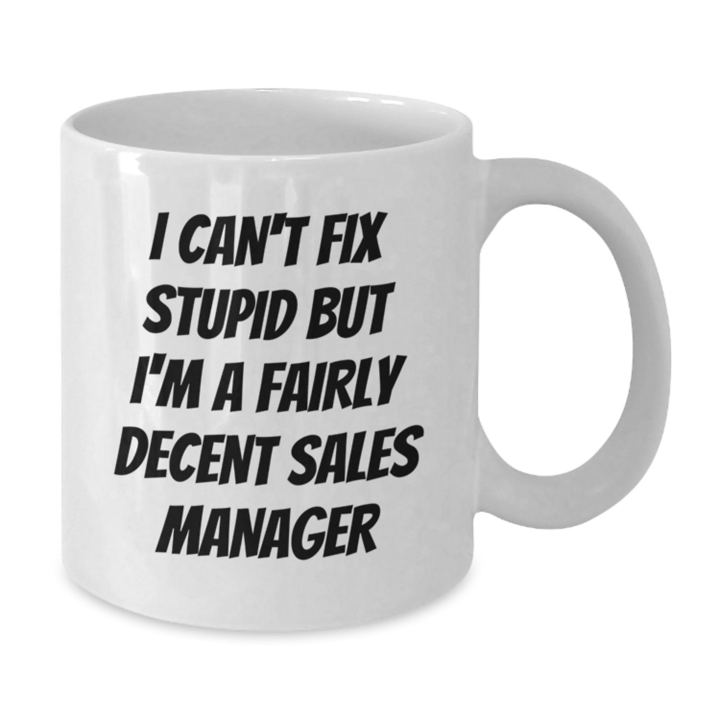 Funny Sales Manager Gifts for Men Women Friends Family - I'm A Fairly Decent Sales Manager White Coffee Mug, Graduation Unique Gifts - Additional