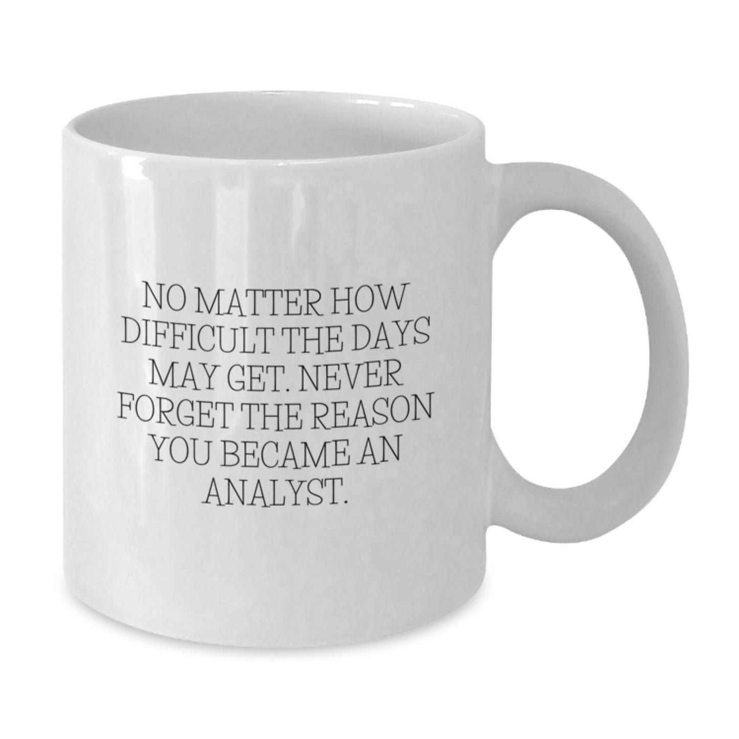 Graduation Unique Gifts for Analyst - White Coffee Mug with Inspirational Quote for Men or Women - Funny Analyst Mug with 15oz Capacity - Additional