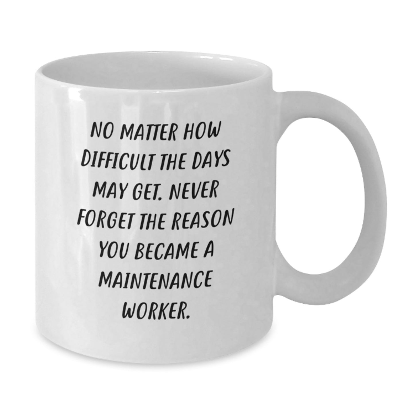 Maintenance Worker Gifts from Coworkers for Graduation Unique - Inspirational White Coffee Mug - Additional