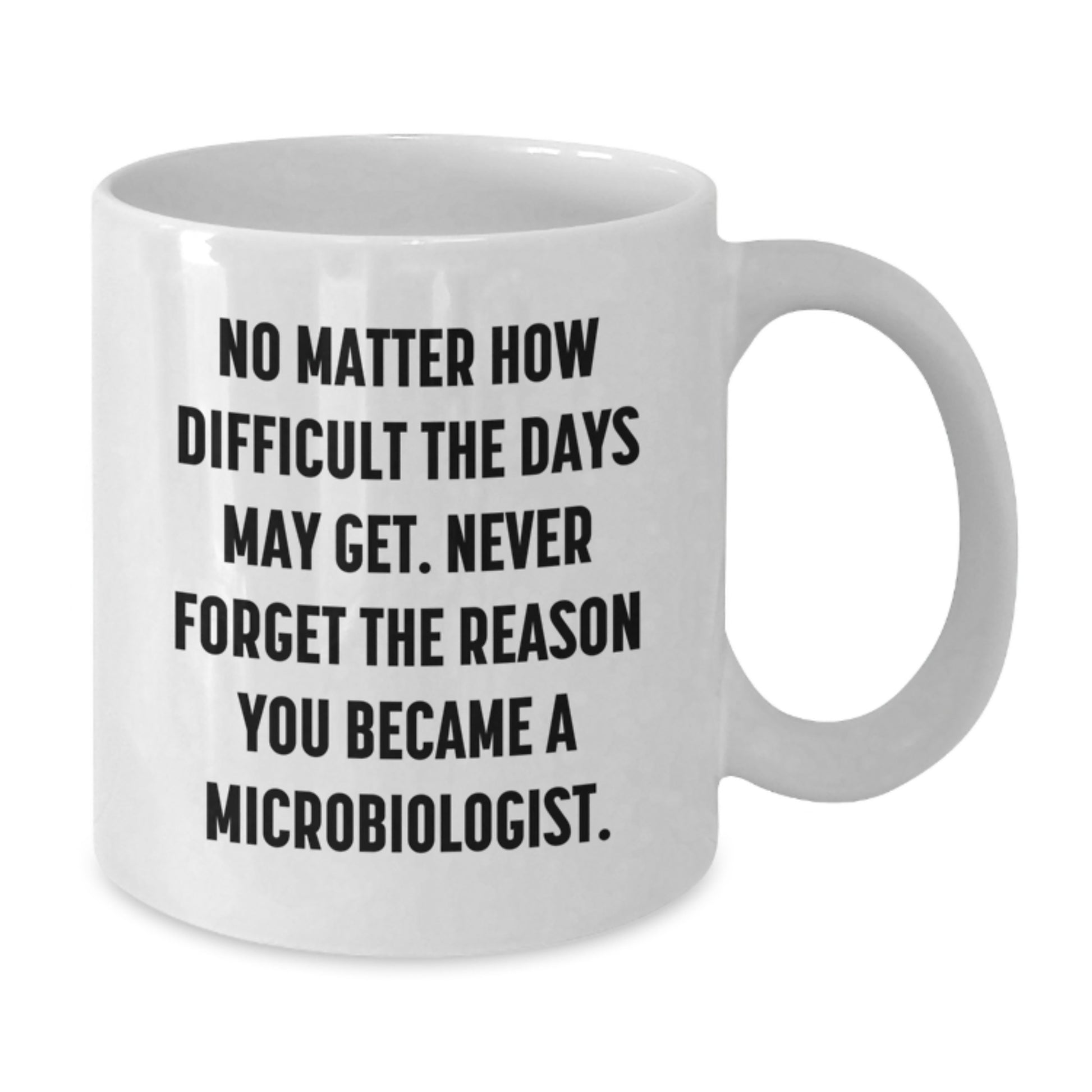 Motivational Microbiologist Gifts from Family - White Coffee Mug for Graduation with 'No Matter How Difficult' Quote - Additional