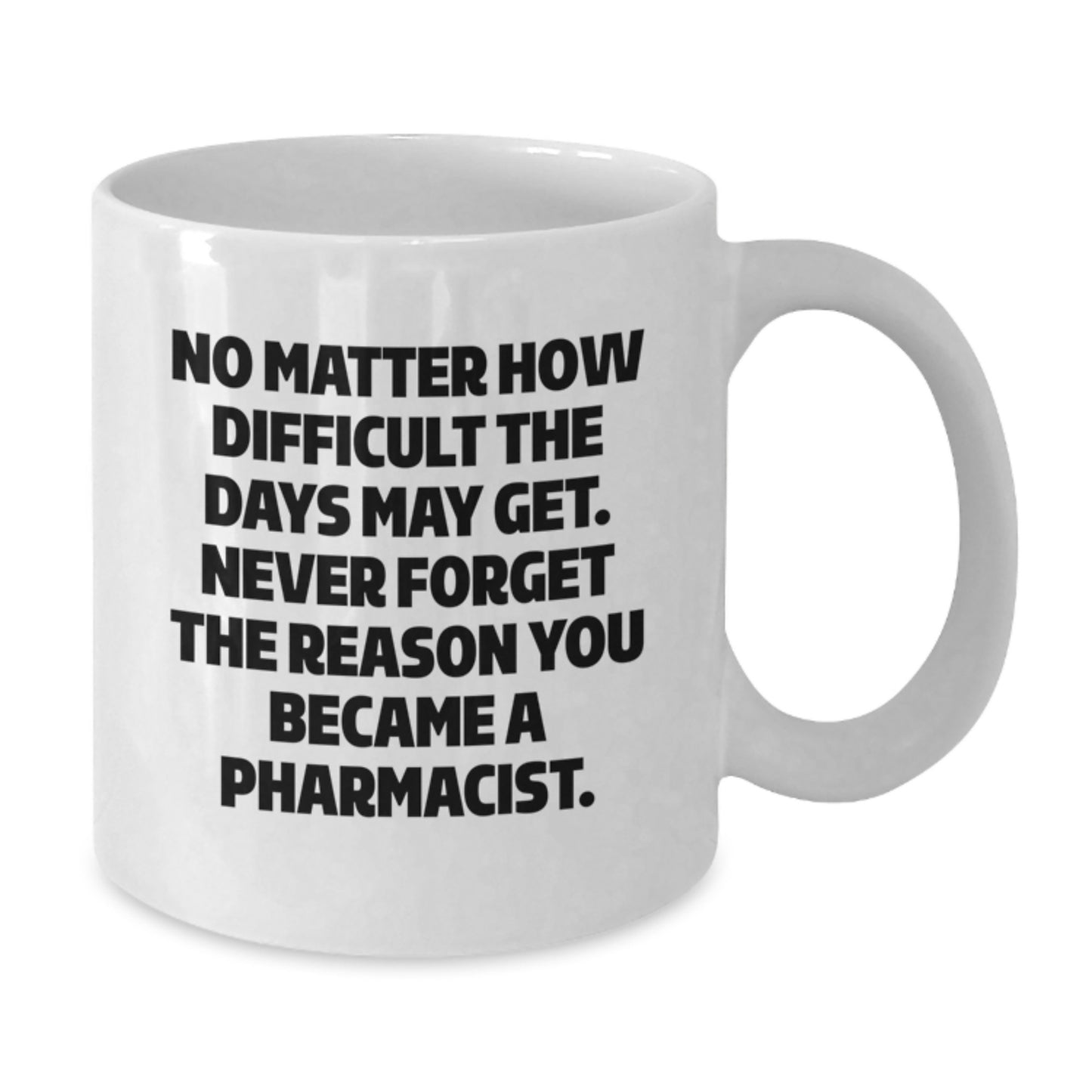 Funny Inspirational Gifts from Men Friends Family for Pharmacist White Coffee Mug - Unique Graduation - Additional