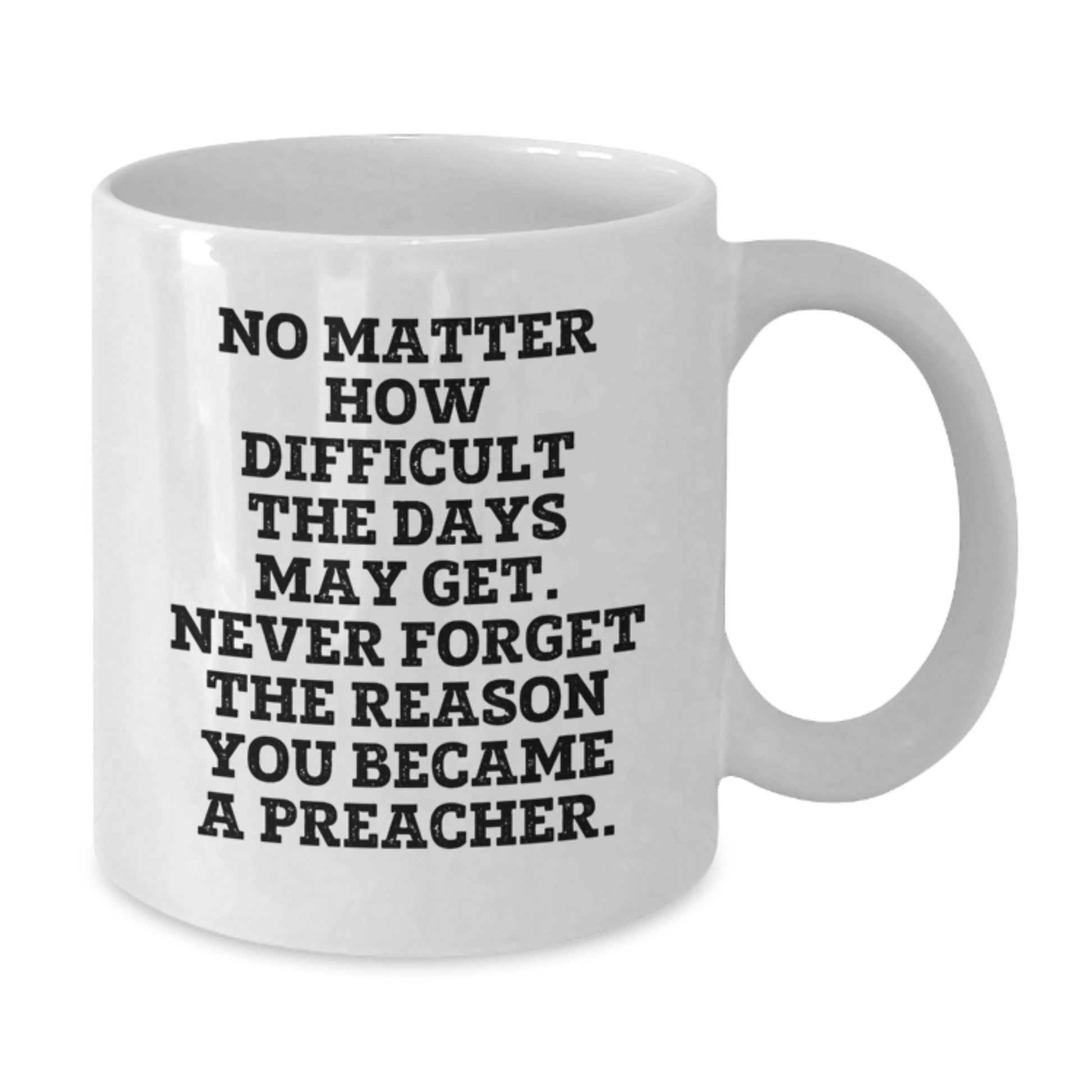 Funny Inspirational Preacher Gifts, White Coffee Mug for Preachers from Friends, Preacher Graduation Unique Gifts - Additional