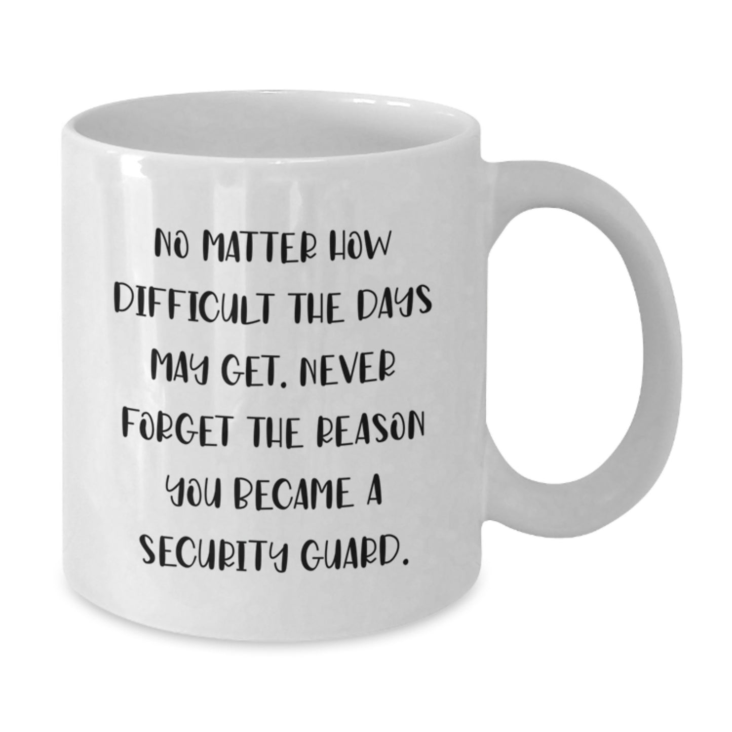 Security Guard Inspiration Gifts from Friends for Security Guard Graduation - Funny Quote White Coffee Mug, 11oz or 15oz - Additional