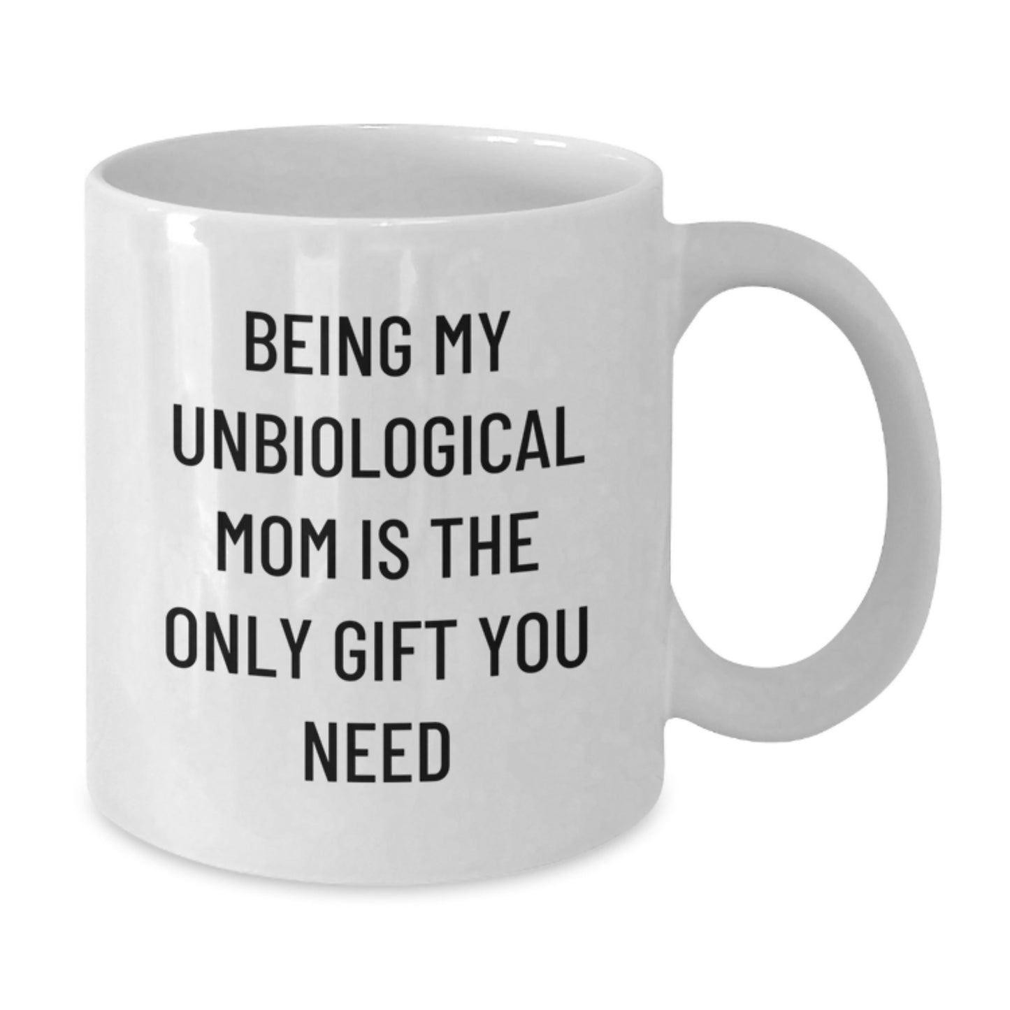 Unbiological Mom Keepsake White Coffee Mug for Her Graduation Gift - Additional