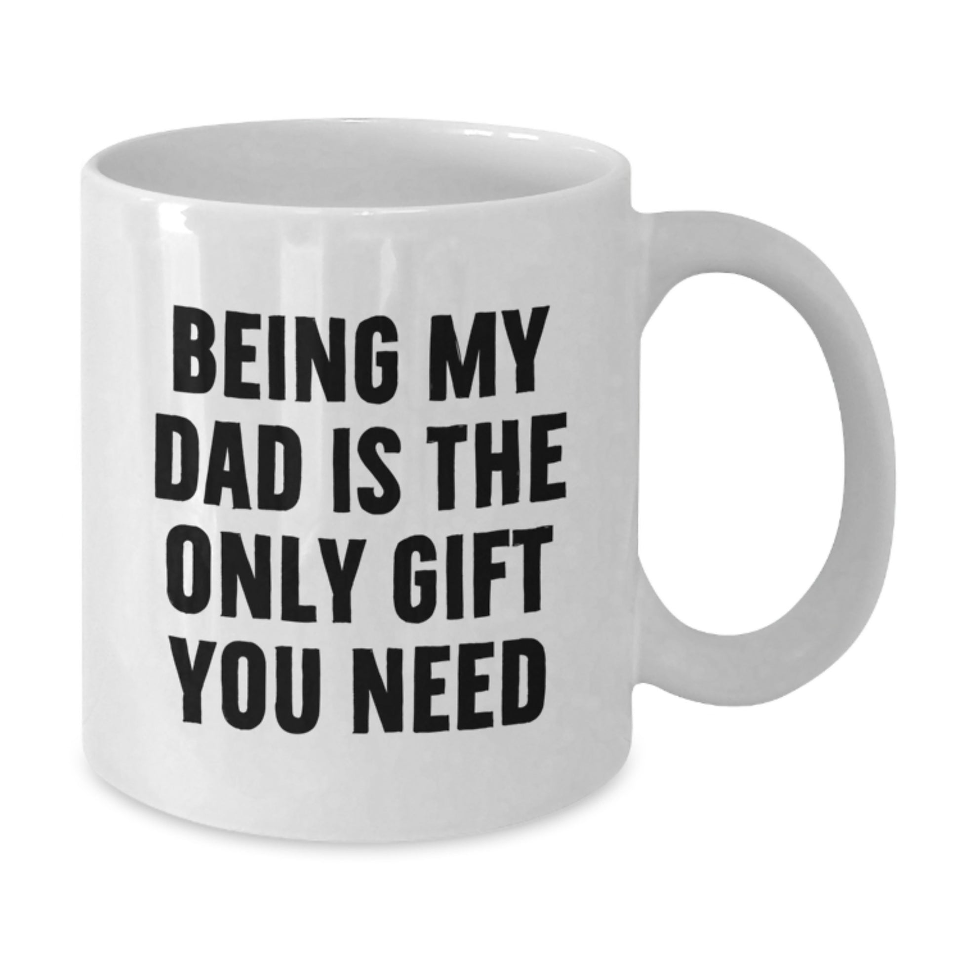 Funny Dad Gifts from Men, White Coffee Mugs for Dads, Being My Dad Is The Only Gift You Need Graduation Unique - Additional