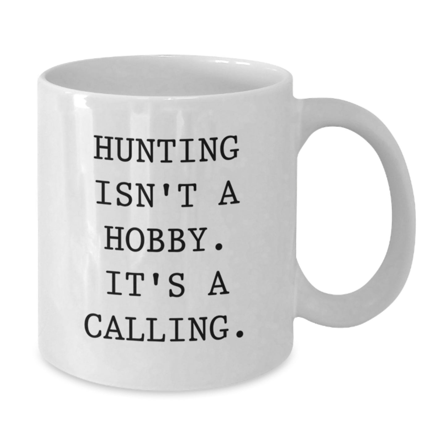 Funny Hunting Quotes Gifts for Hunting Enthusiasts Friends Family White Coffee Mug, Gift from Men Women Coworkers, 11oz or 15oz Capacity - Additional
