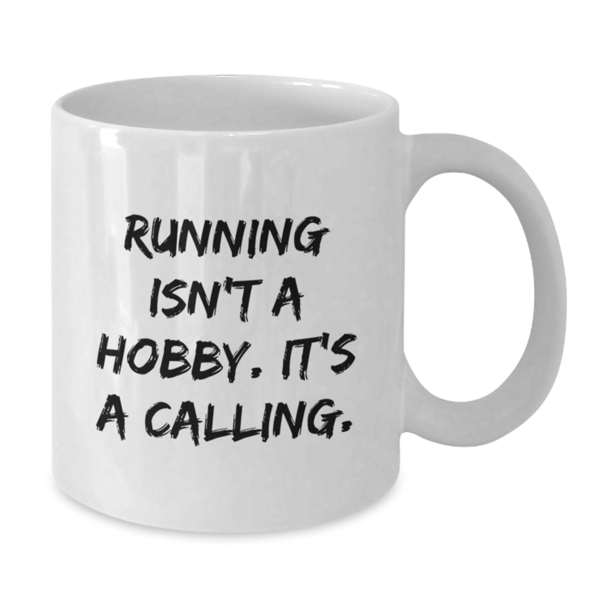Running Enthusiast Graduation Unique Gifts from Friends - Funny White Coffee Mug, 'Running Isn't A Hobby. It's A Calling.' - Additional